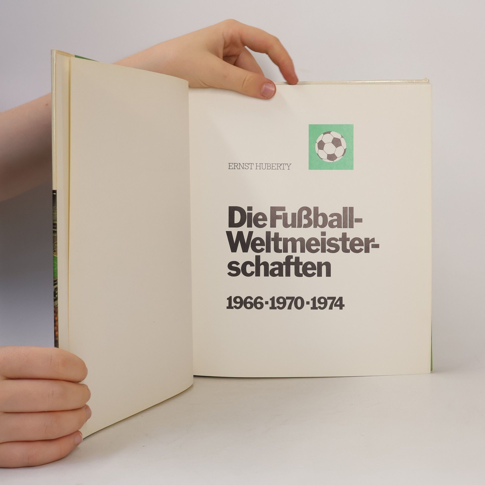 Ernst Huberty Die Fußball Weltmeisterschaften 1966-1970-1974