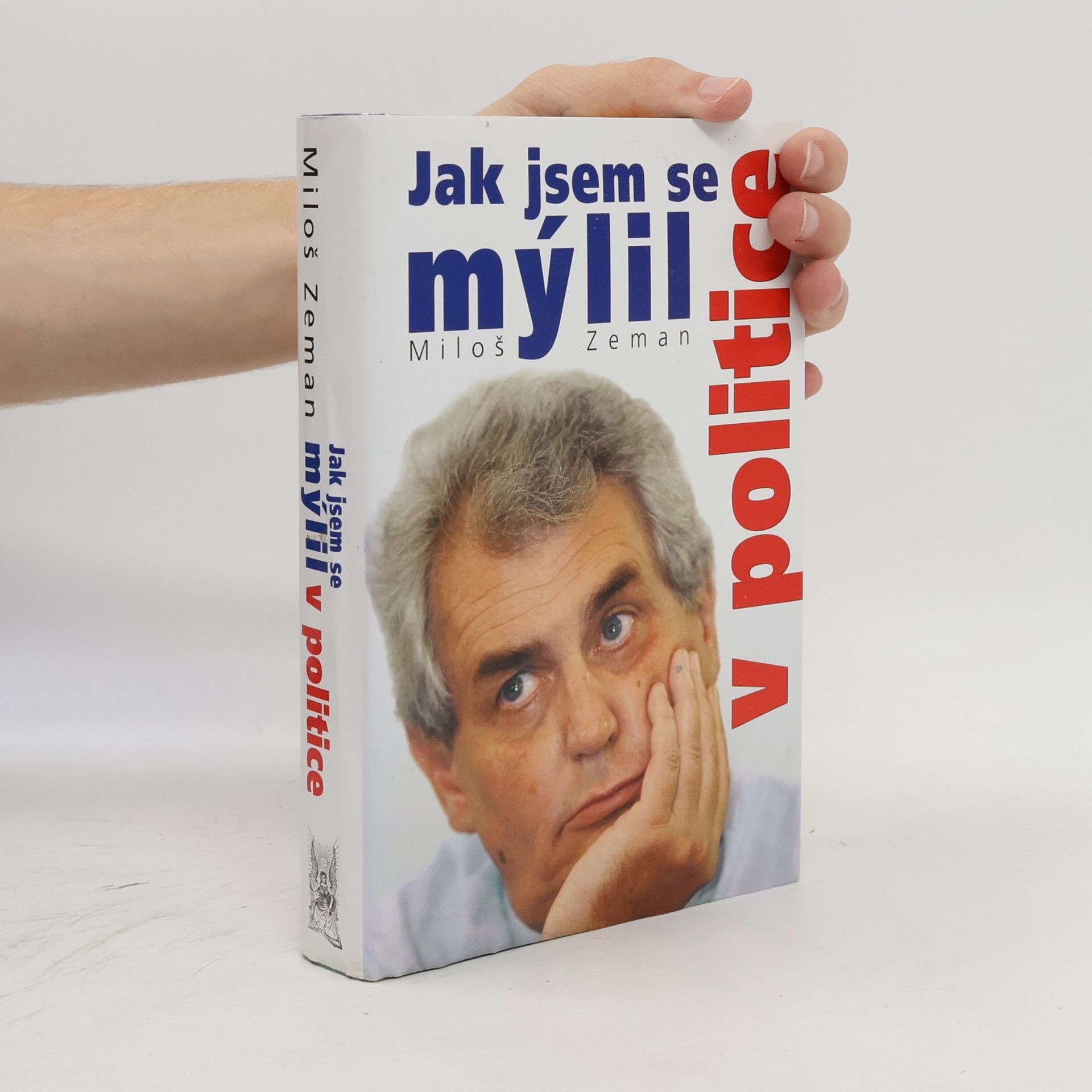 Miloš Zeman Jak jsem se mýlil v politice