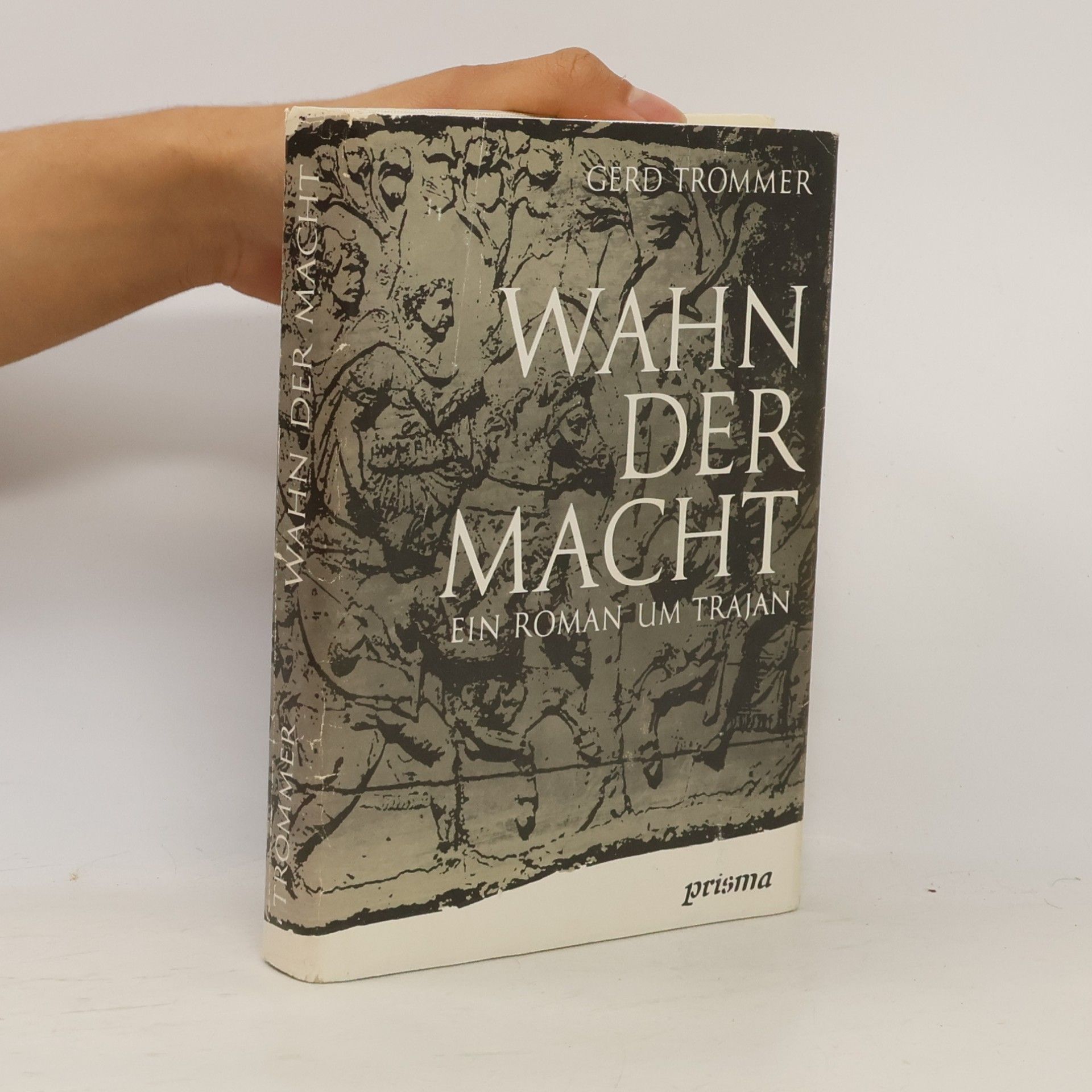 Gerd Trommer Wahn der Macht. kulturgeschichtlicher Roman um Trajan