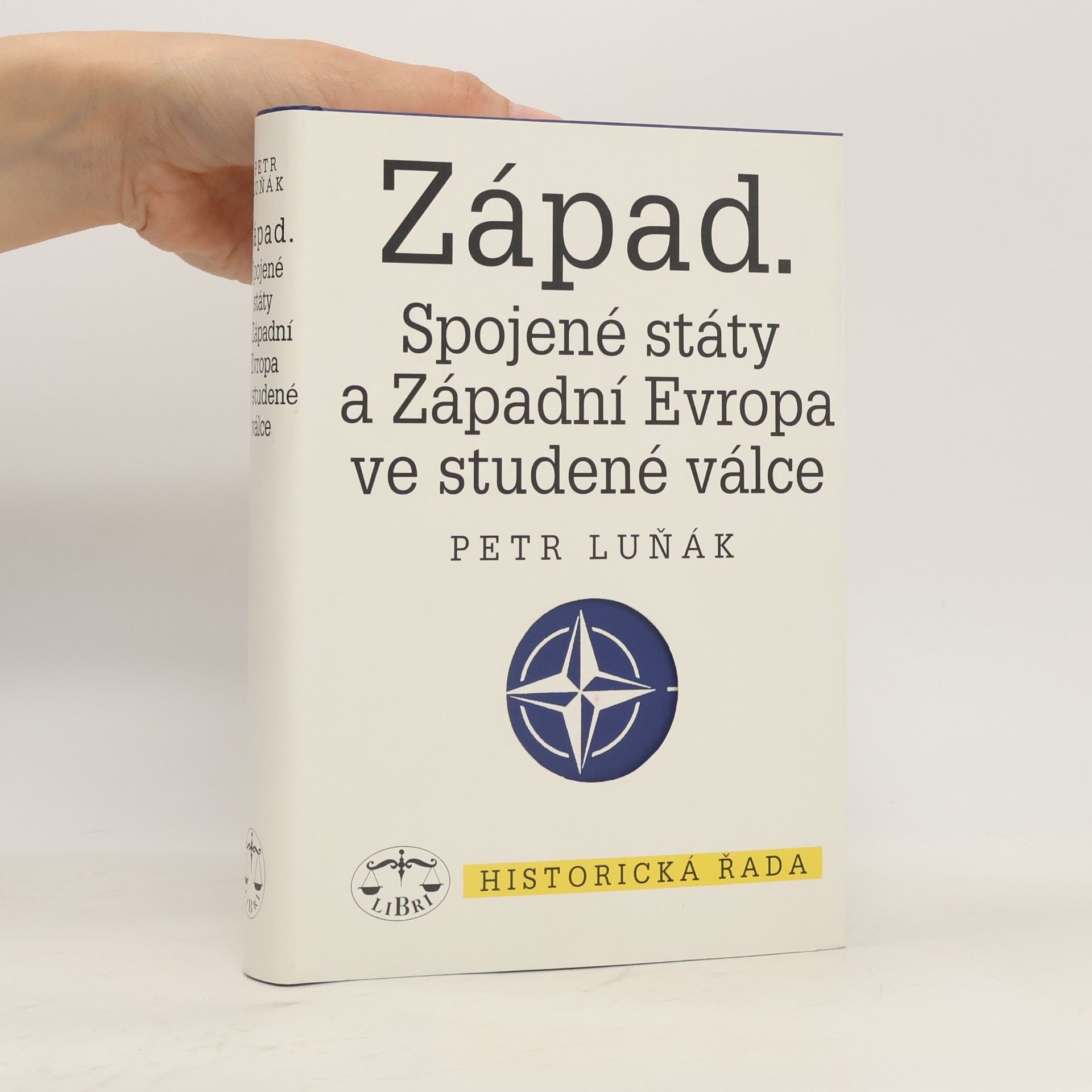 Petr Luňák Západ. Spojené státy a Západní Evropa ve studené válce
