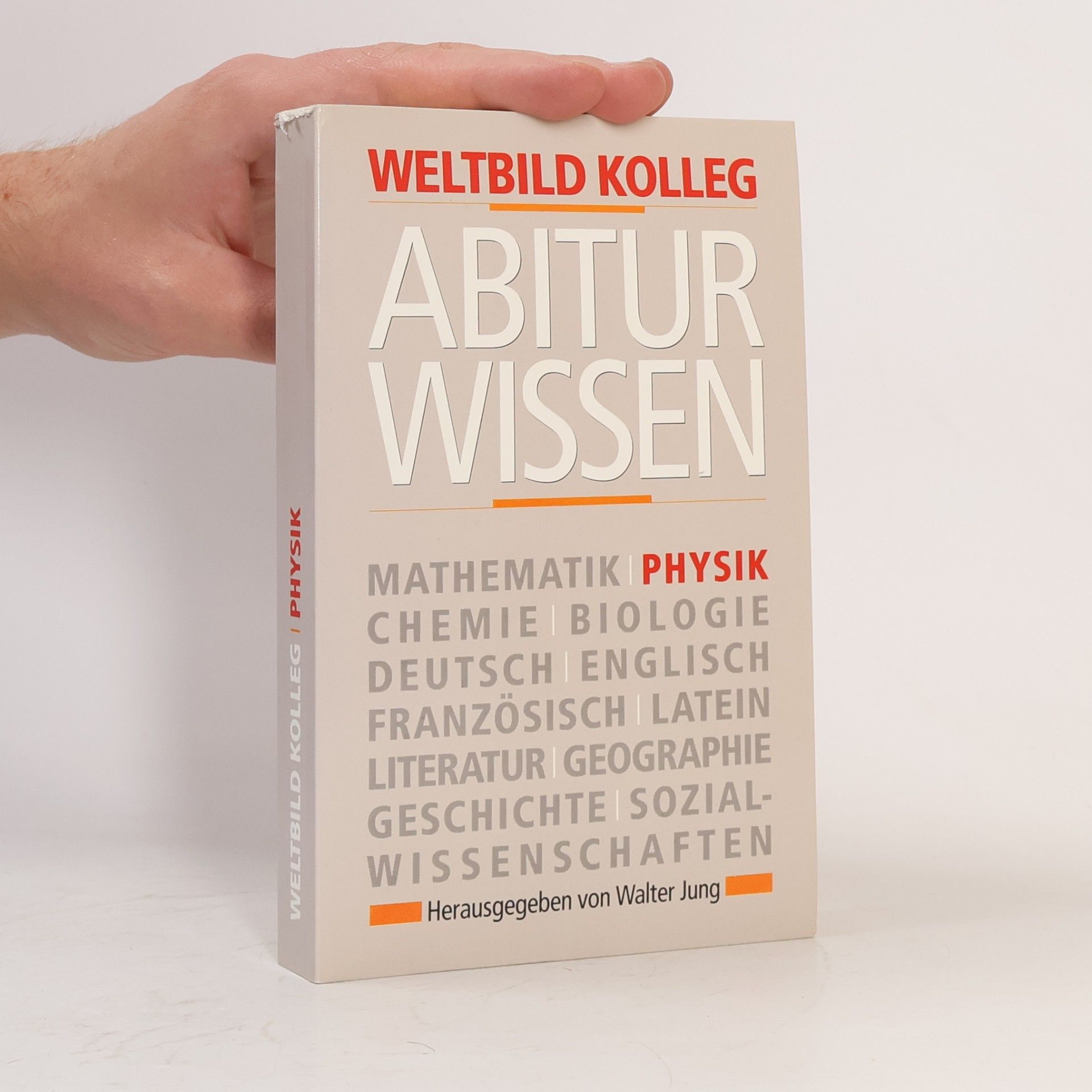 Walter Jung Weltbild-Kolleg Abitur-Wissen. Physik