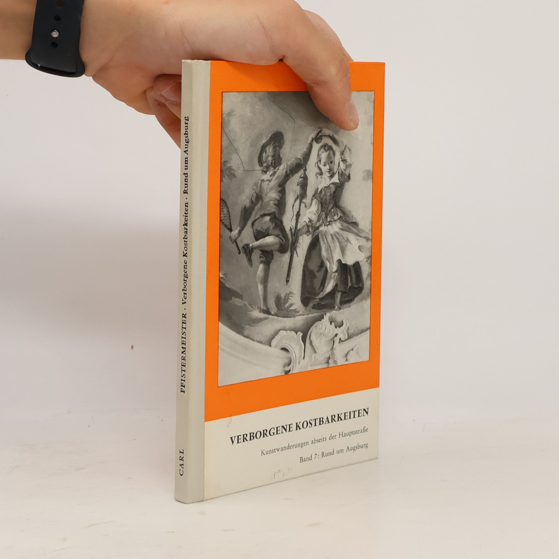 Autorenkollektiv Verborgene Kostbarkeiten 7. Rund um Augsburg