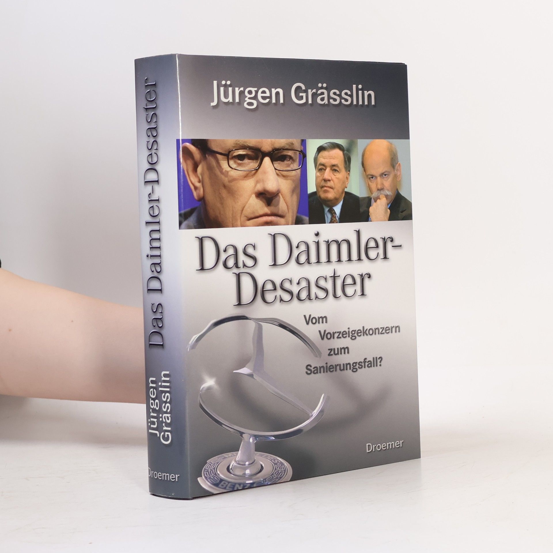Jürgen Grässlin Das Daimler-Desaster: Vom Vorzeigekonzern zum Sanierungsfall?