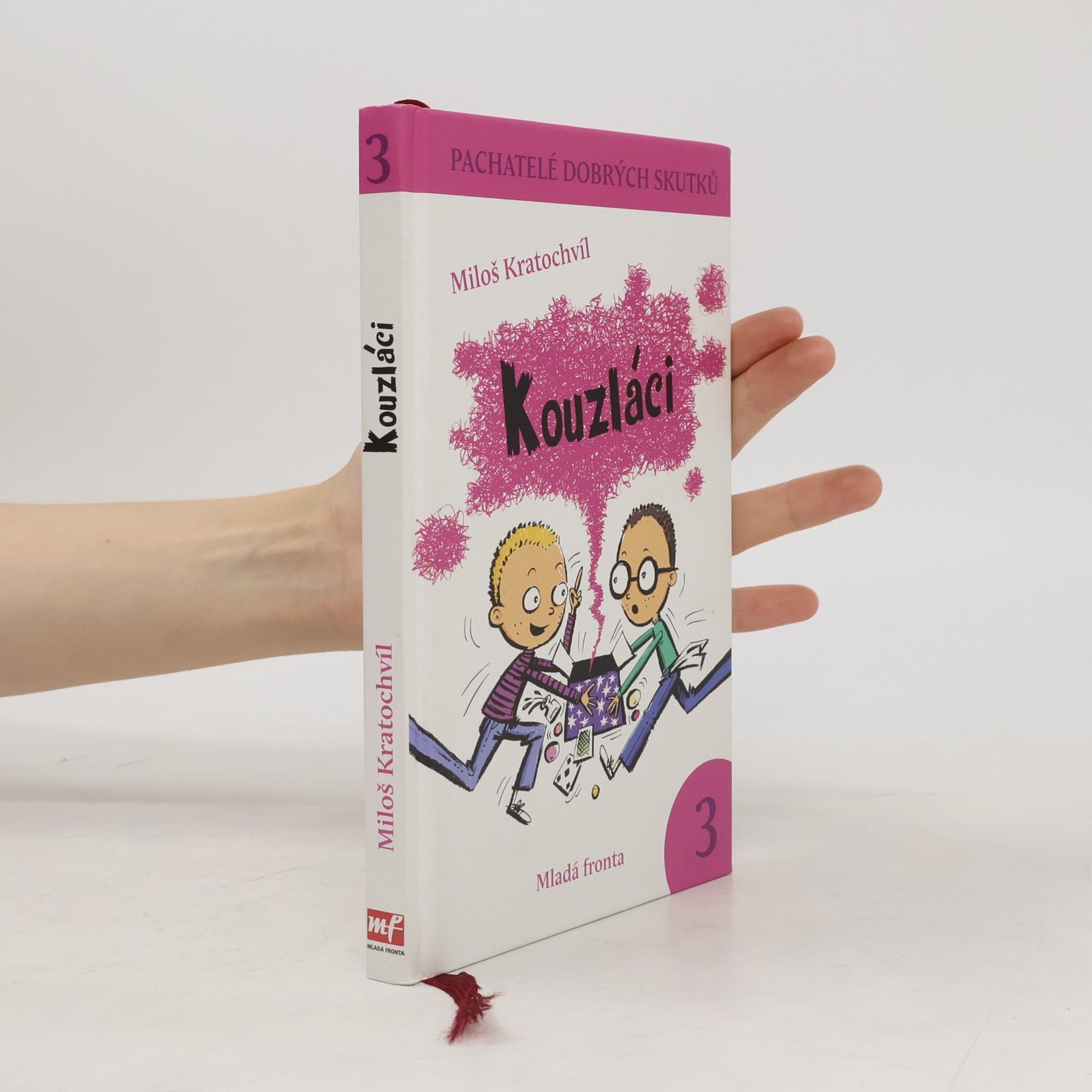Miloš Kratochvíl Kouzláci. Pachatelé dobrých skutků 3