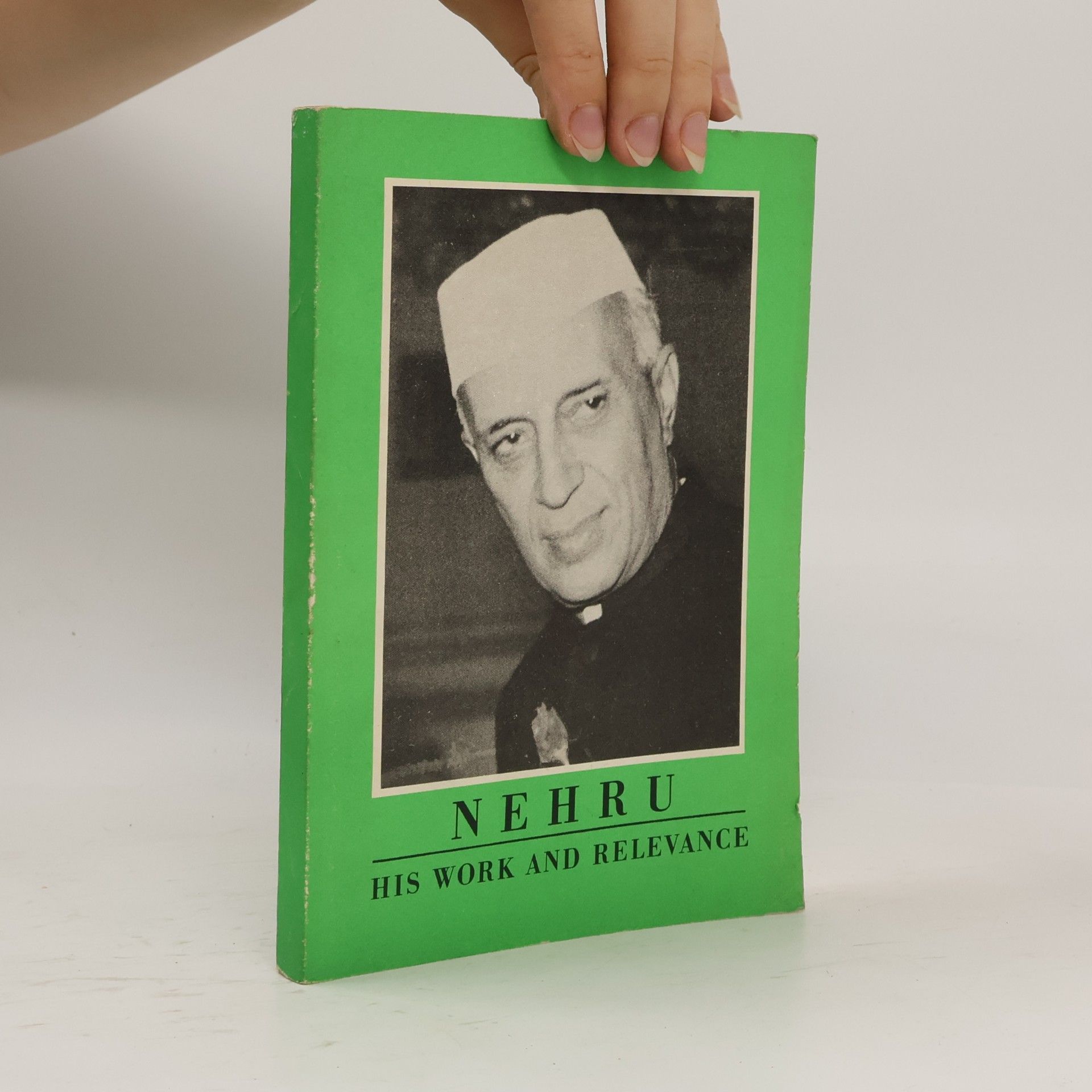 Various authors Nehru - His Work and Relevance