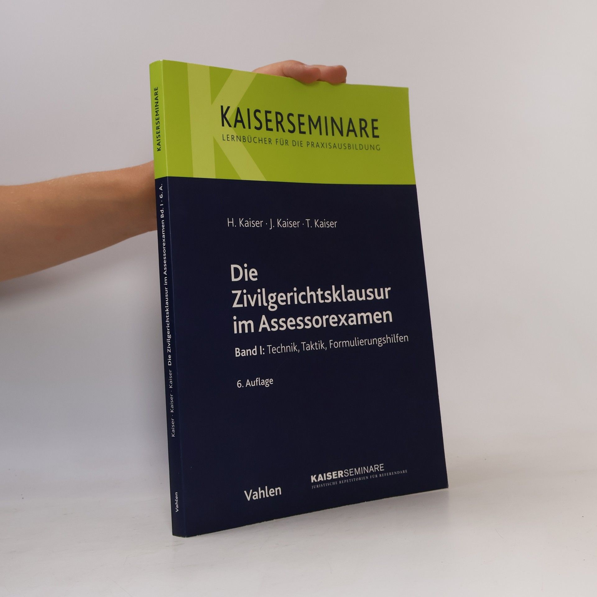 Horst Kaiser Die Zivilgerichtsklausur im Assessorexamen