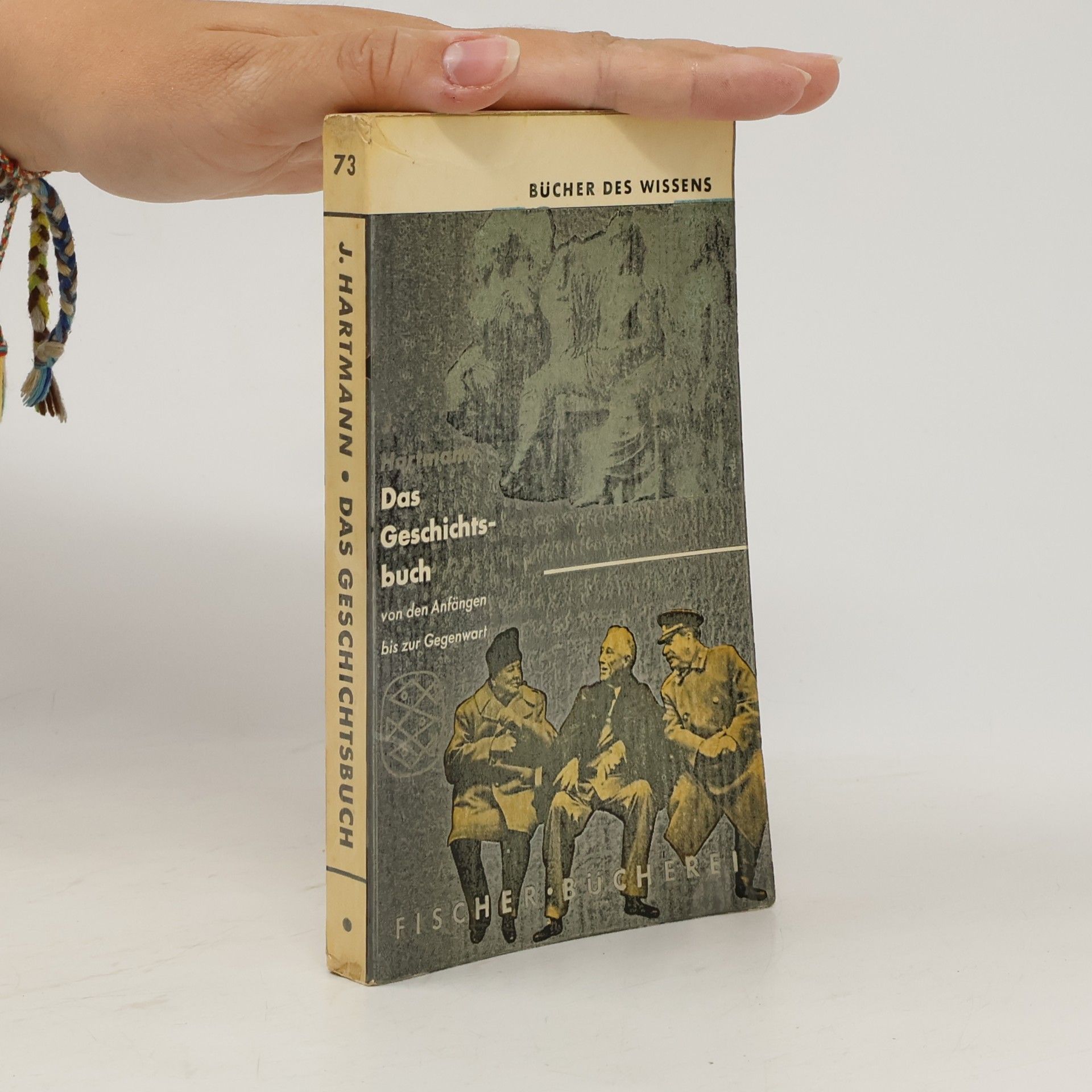 Johannes Hartmann Das Geschichtsbuch von den Anfängen bis zur Gegenwart