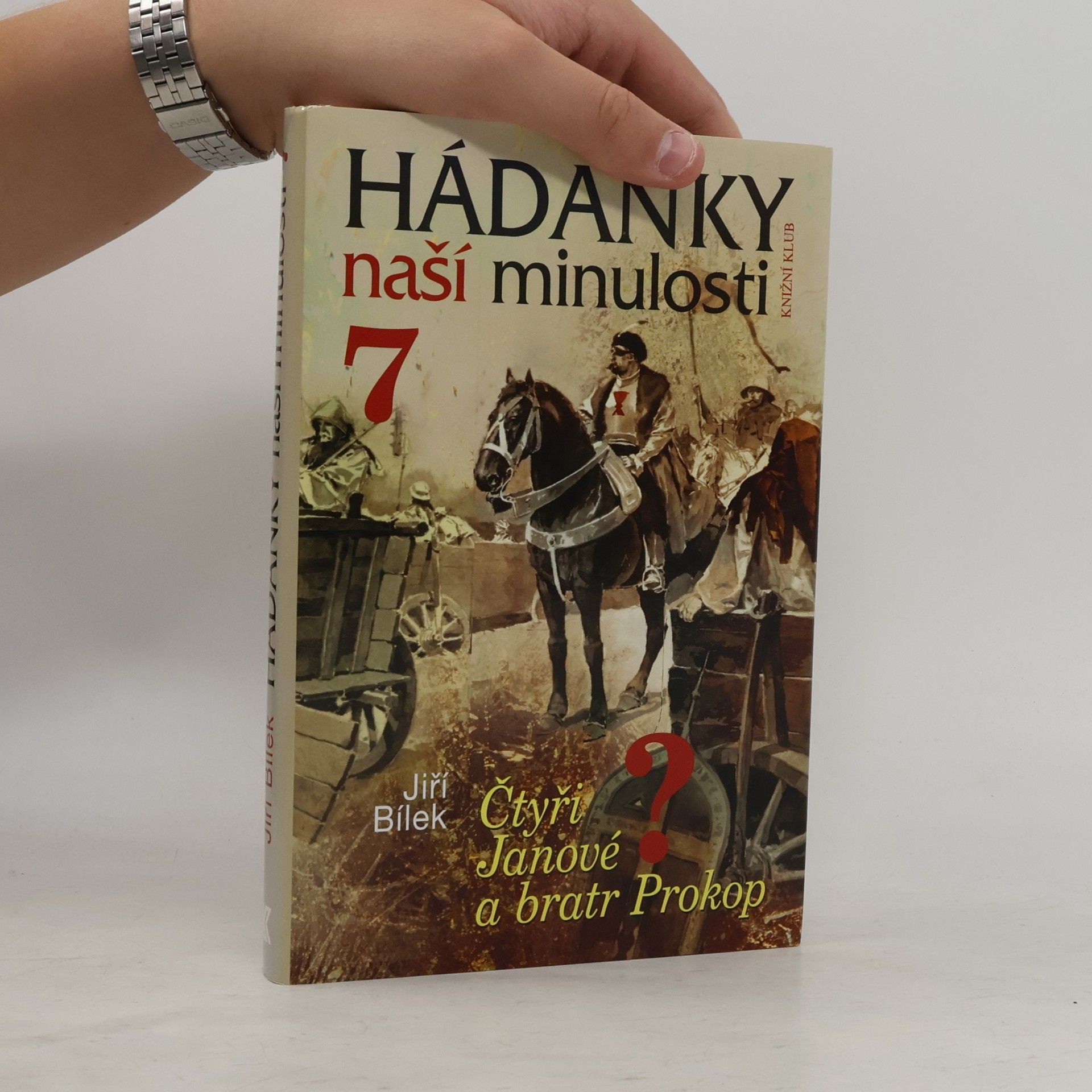 Jiří Bílek Hádanky naší minulosti 7. Čtyři Janové a bratr Prokop