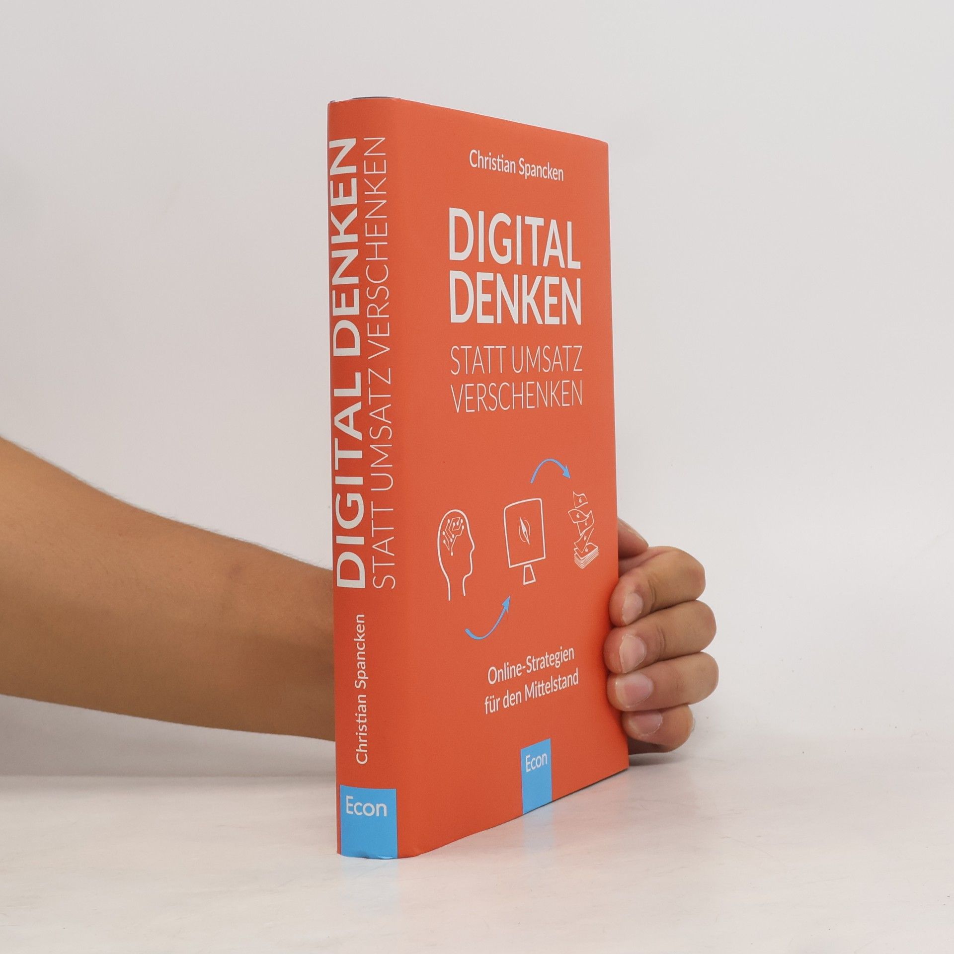Christian Spancken Digital denken statt Umsatz verschenken