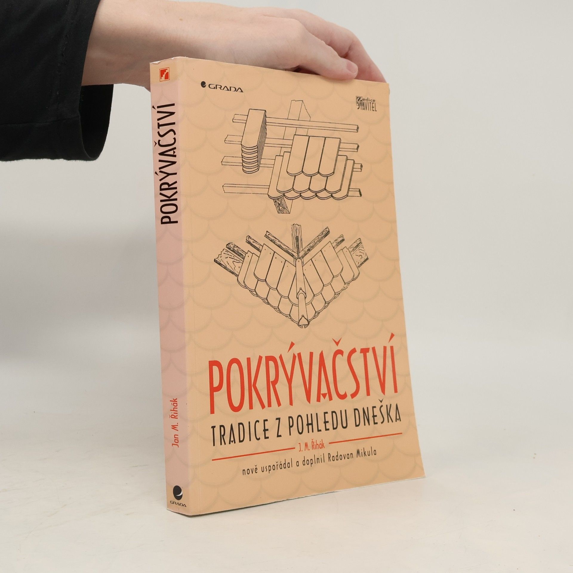 Radovan Mikula Pokrývačství. Tradice z pohledu dneška.