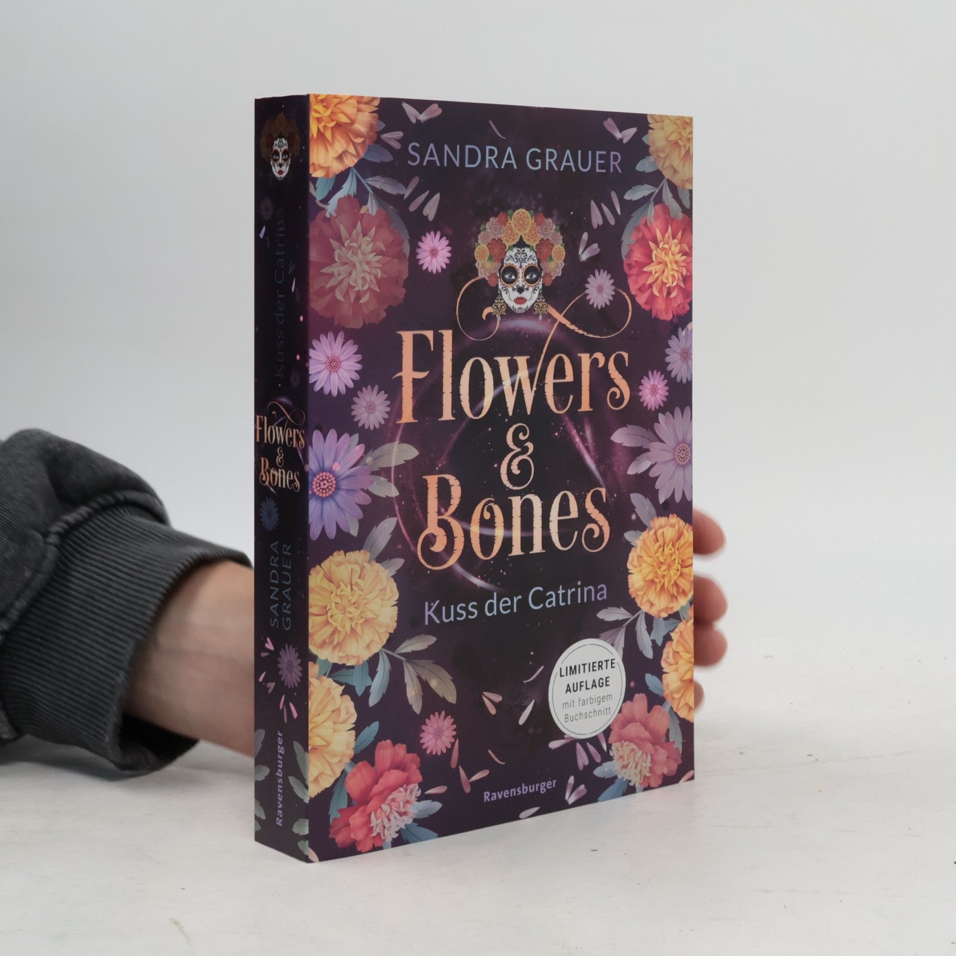 Sandra Grauer Flowers & Bones, Band 2: Kuss der Catrina (Limitierte Auflage mit Farbschnitt!)