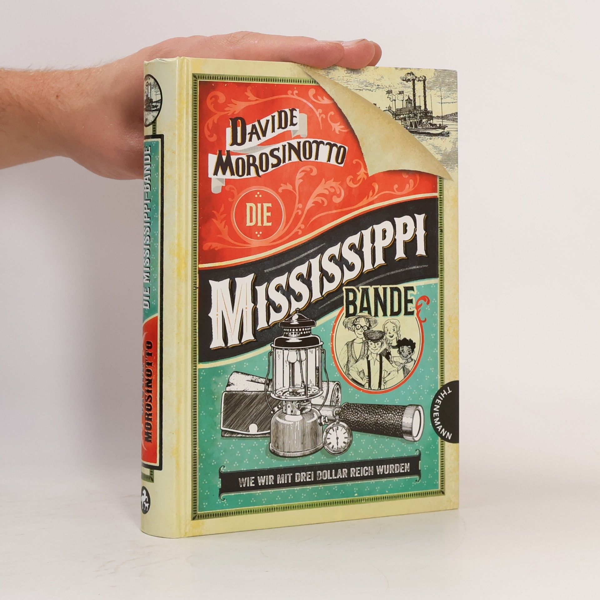 Davide Morosinotto Die Mississippi-Bande. Wie wir mit drei Dollar reich wurden