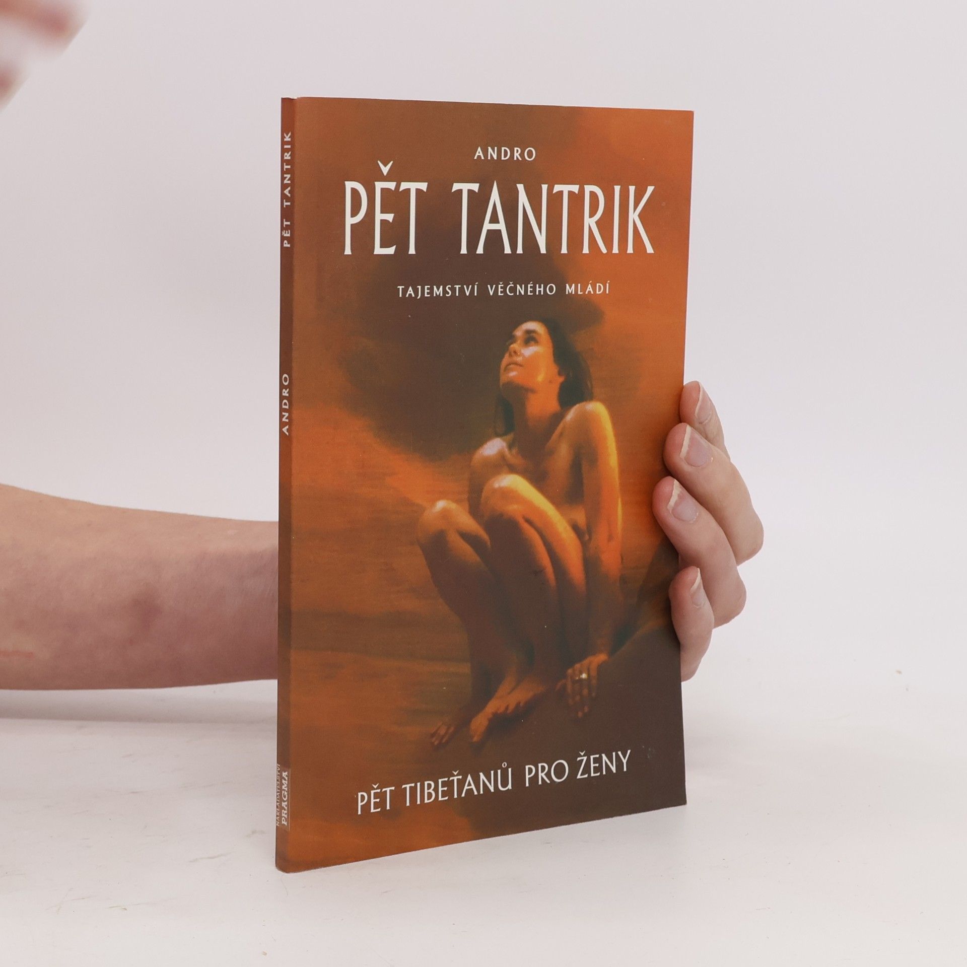 Andreas Rothe Pět tantrik: Tajemství věčného mládí