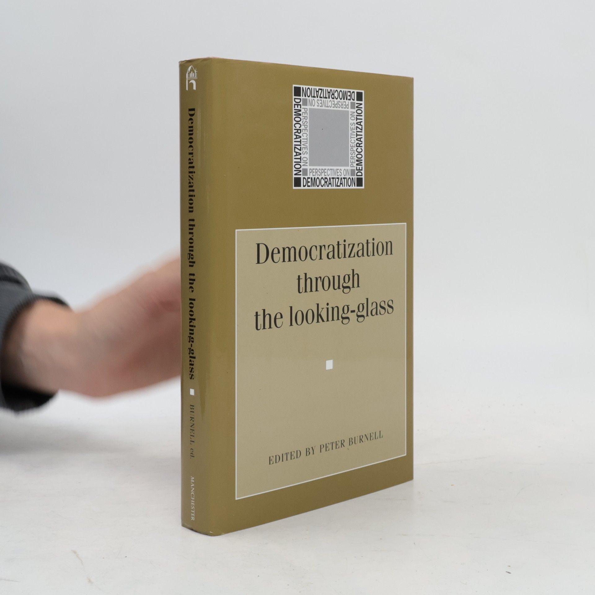 Peter J. Burnell Perspectives on Democratization: Democratization through the Looking Glass