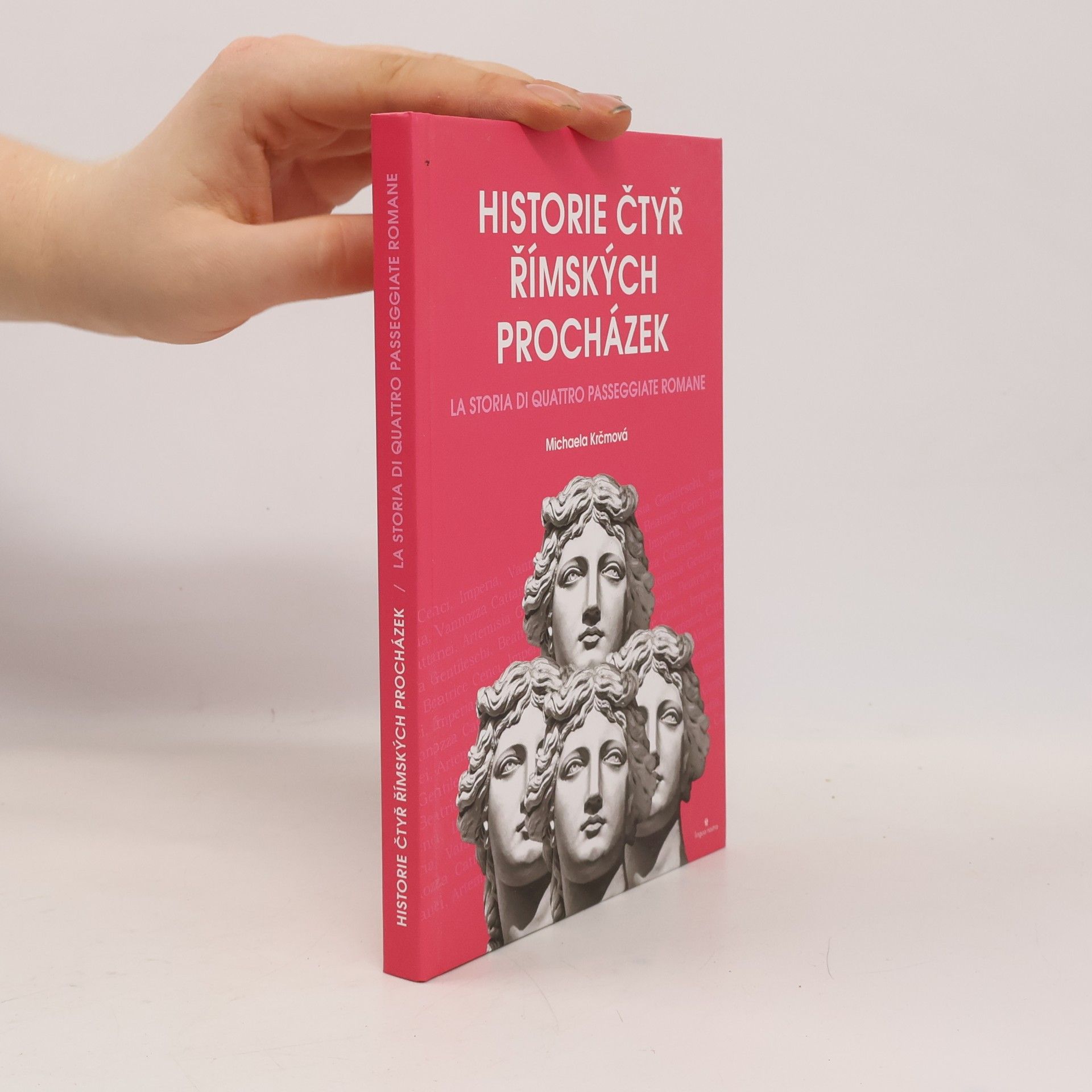 Michaela Krčmová Historie čtyř římských procházek