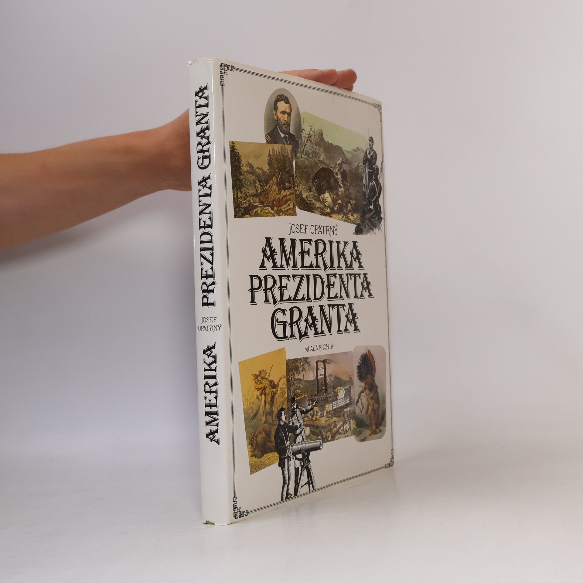 Josef Opatrný Amerika prezidenta Granta