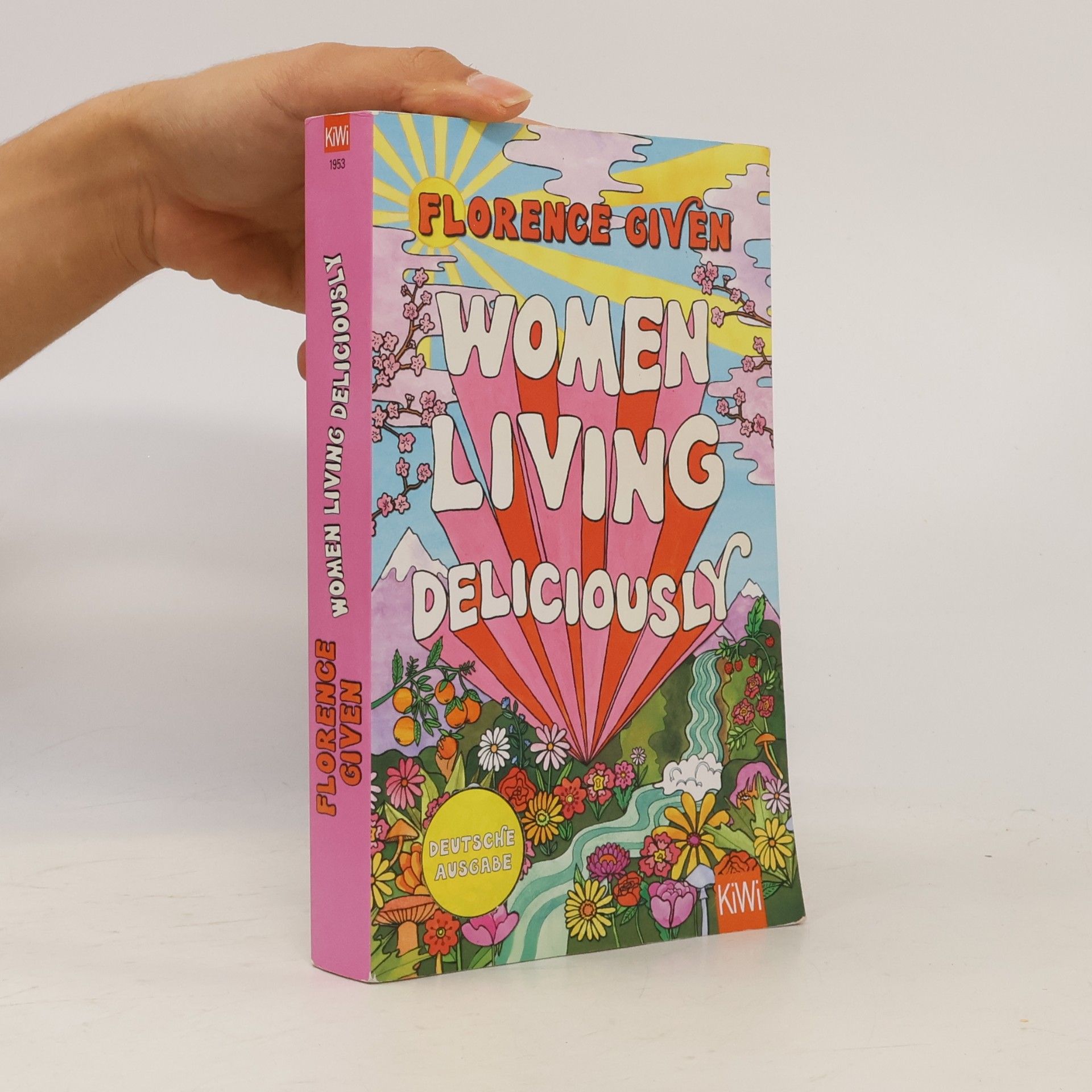Florence Given Women Living Deliciously. Deutsche Ausgabe