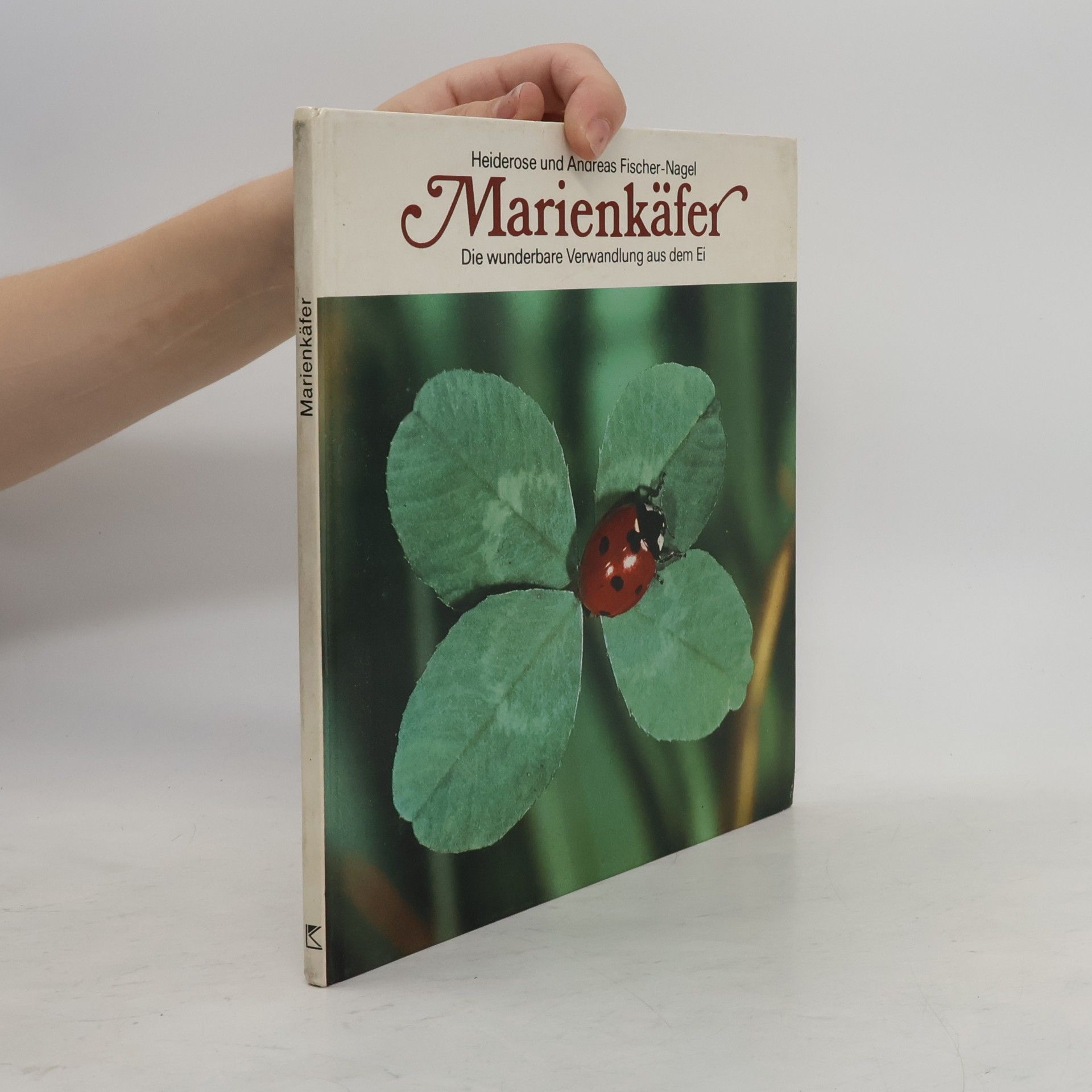 Heiderose Fischer-Nagel Marienkäfer. Die wunderbare Verwandlung aus dem Ei