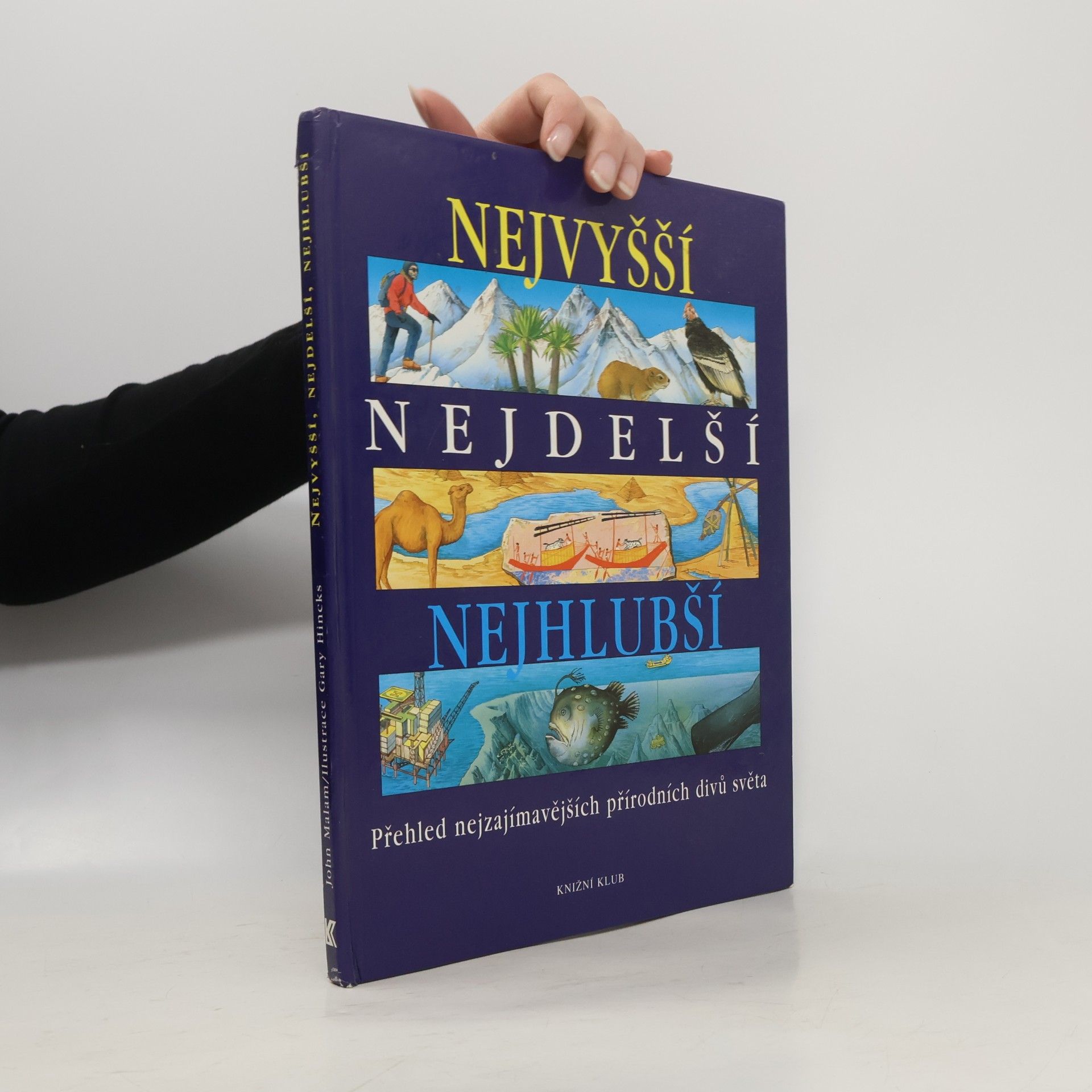 John Malam Nejvyšší, nejdelší, nejhlubší. Přehled nejzajímavějších přírodních divů světa