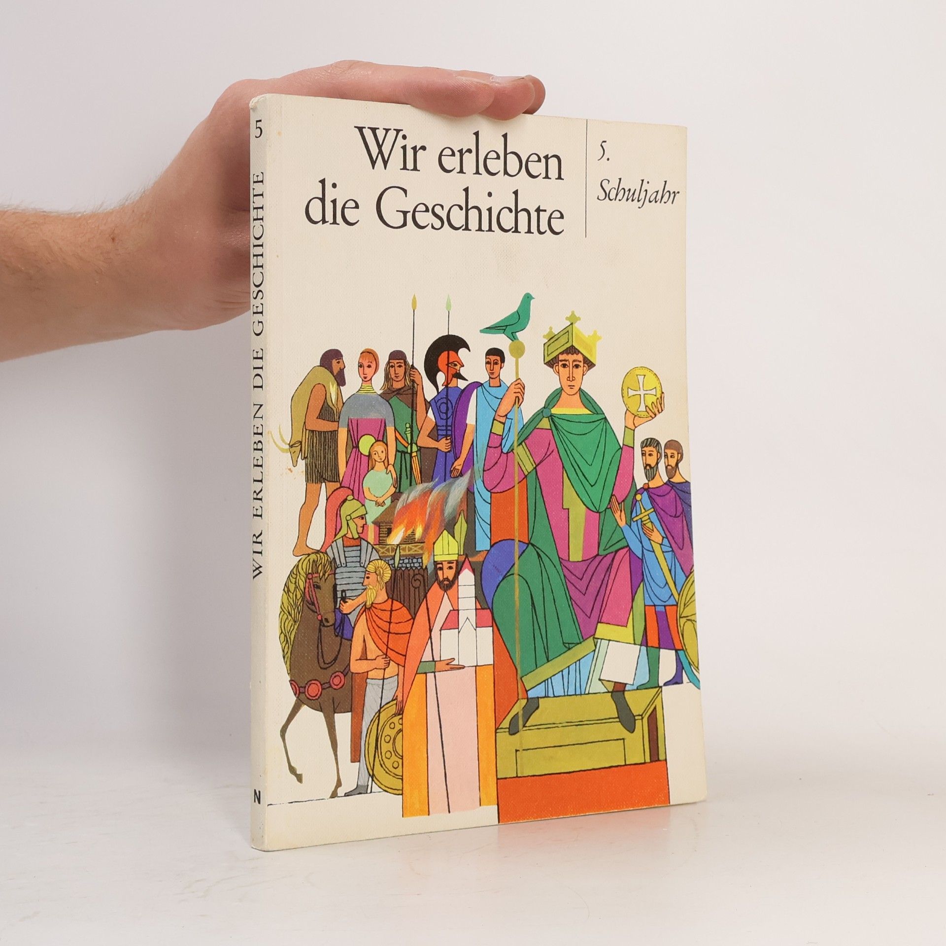 Autorenkollektiv Wir erleben die Geschichte 5