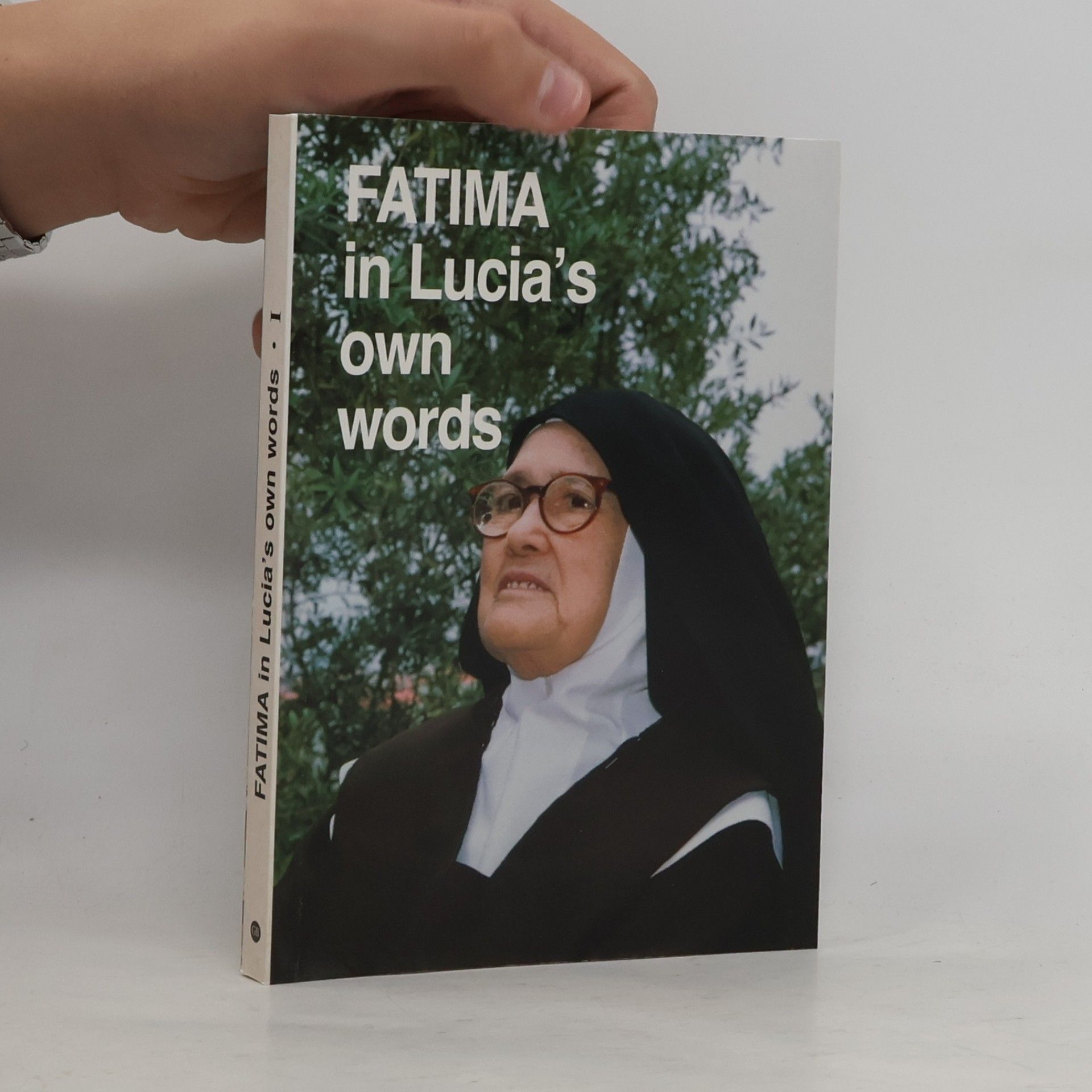 Lucia de Jesus dos Santo Fatima in Lucia's own words I
