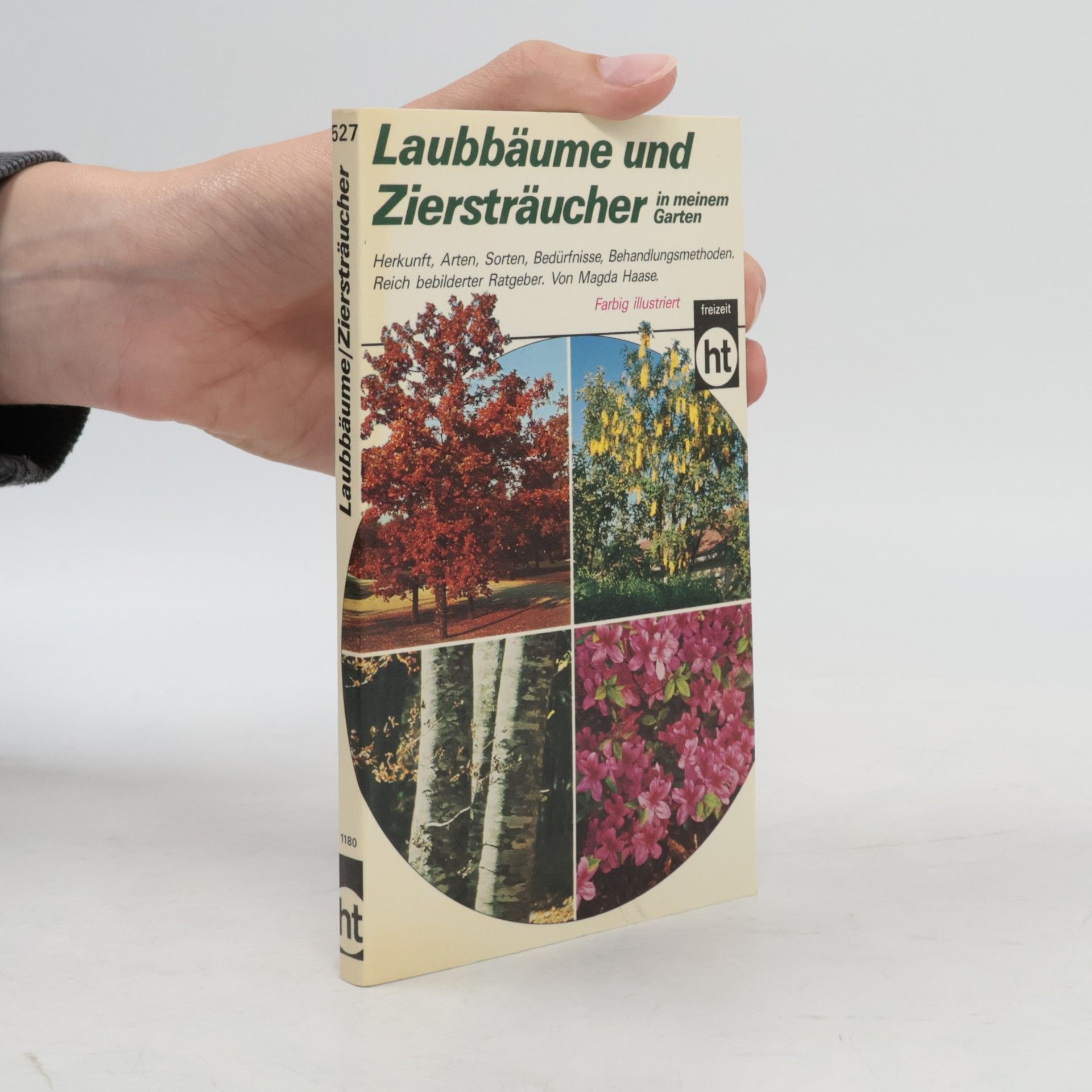 Magda Haase Laubbäume und Ziersträucher in meinem Garten