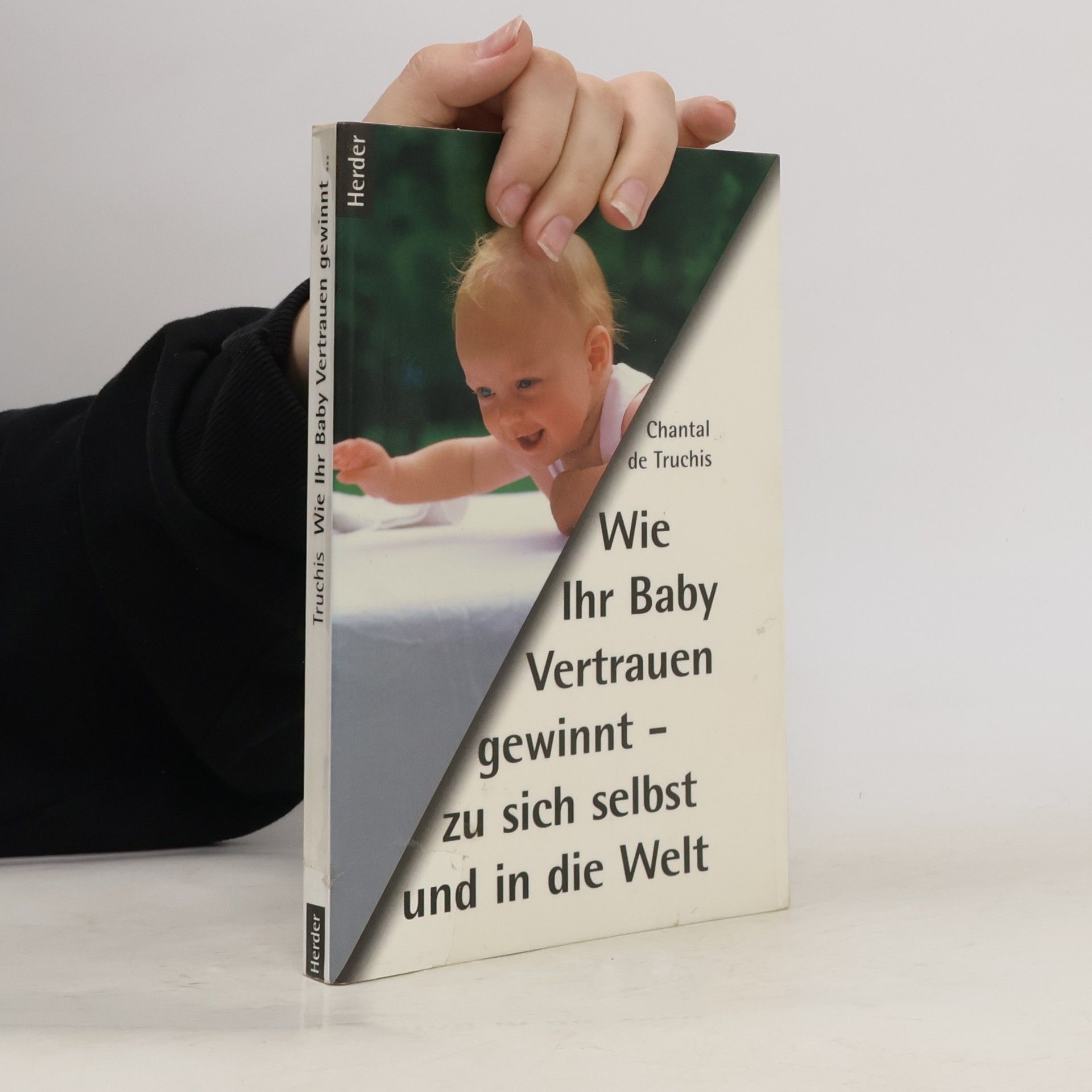 Chantal de Truchis Wie ihr Baby Vertrauen gewinnt - zu sich selbst und in die Welt