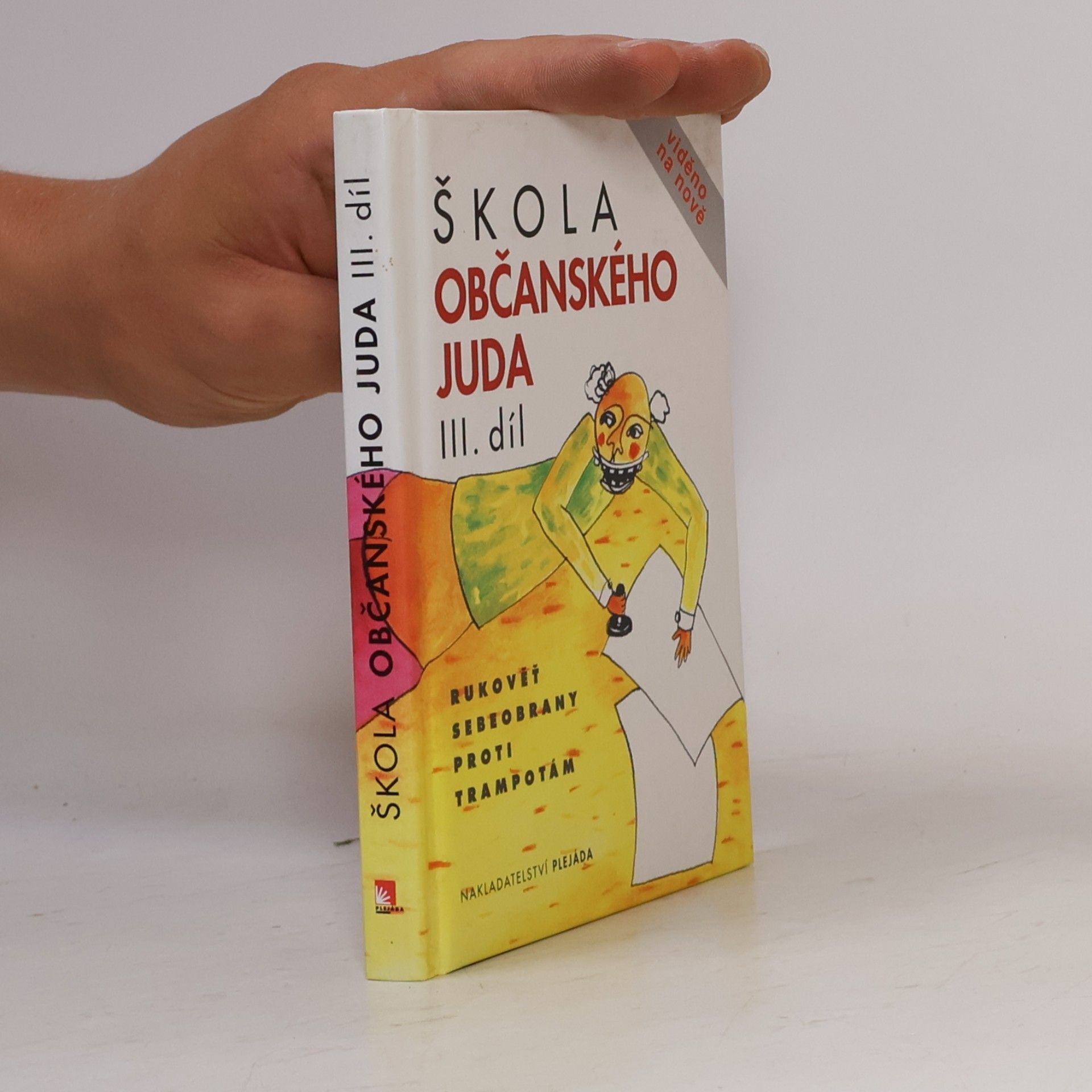 Yvona Koutníková Škola občanského juda : rukověť sebeobrany proti trampotám. III. díl