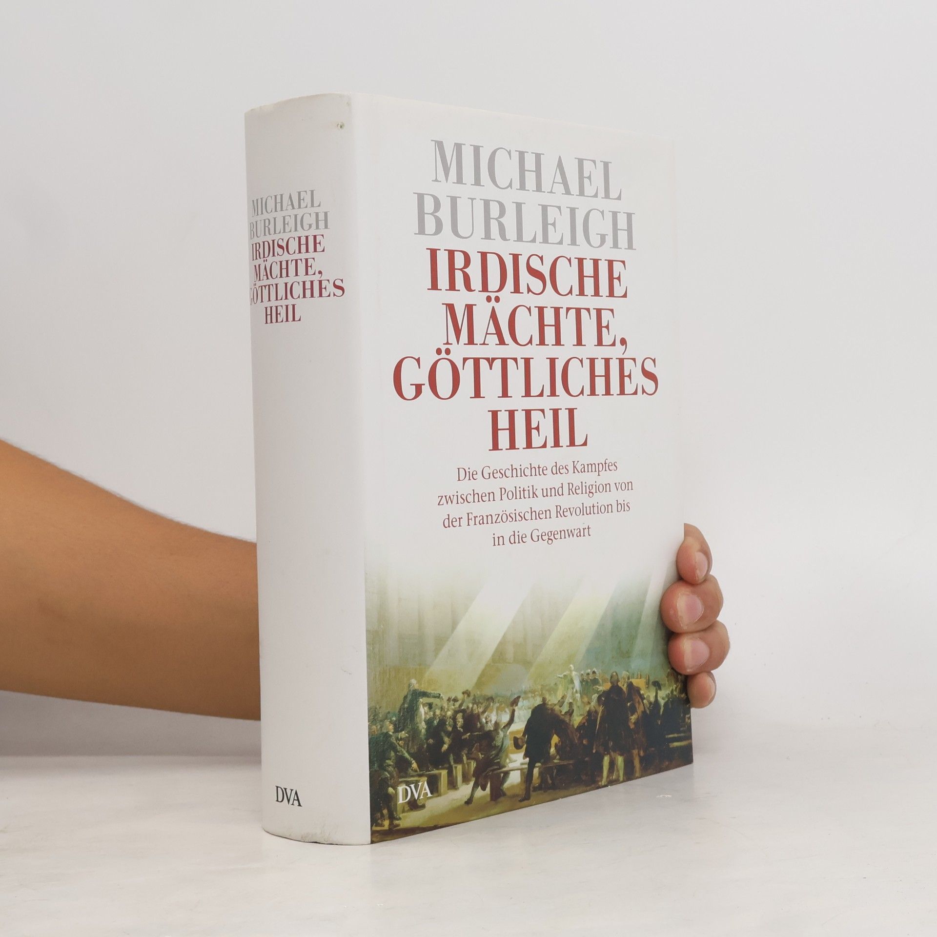 Michael Burleigh Irdische Mächte, göttliches Heil