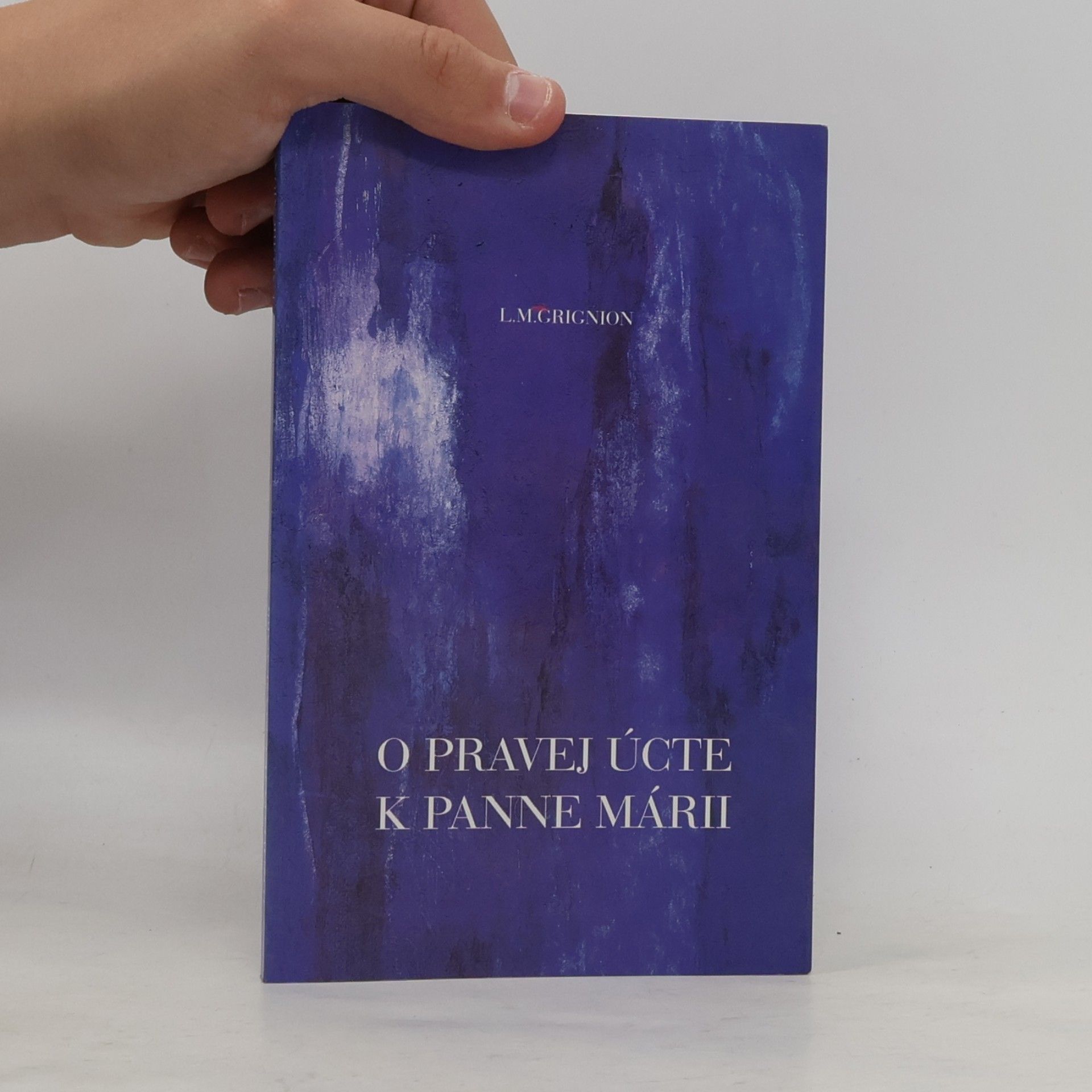 Louis Maria Grignion O pravej úcte k Panne Márii