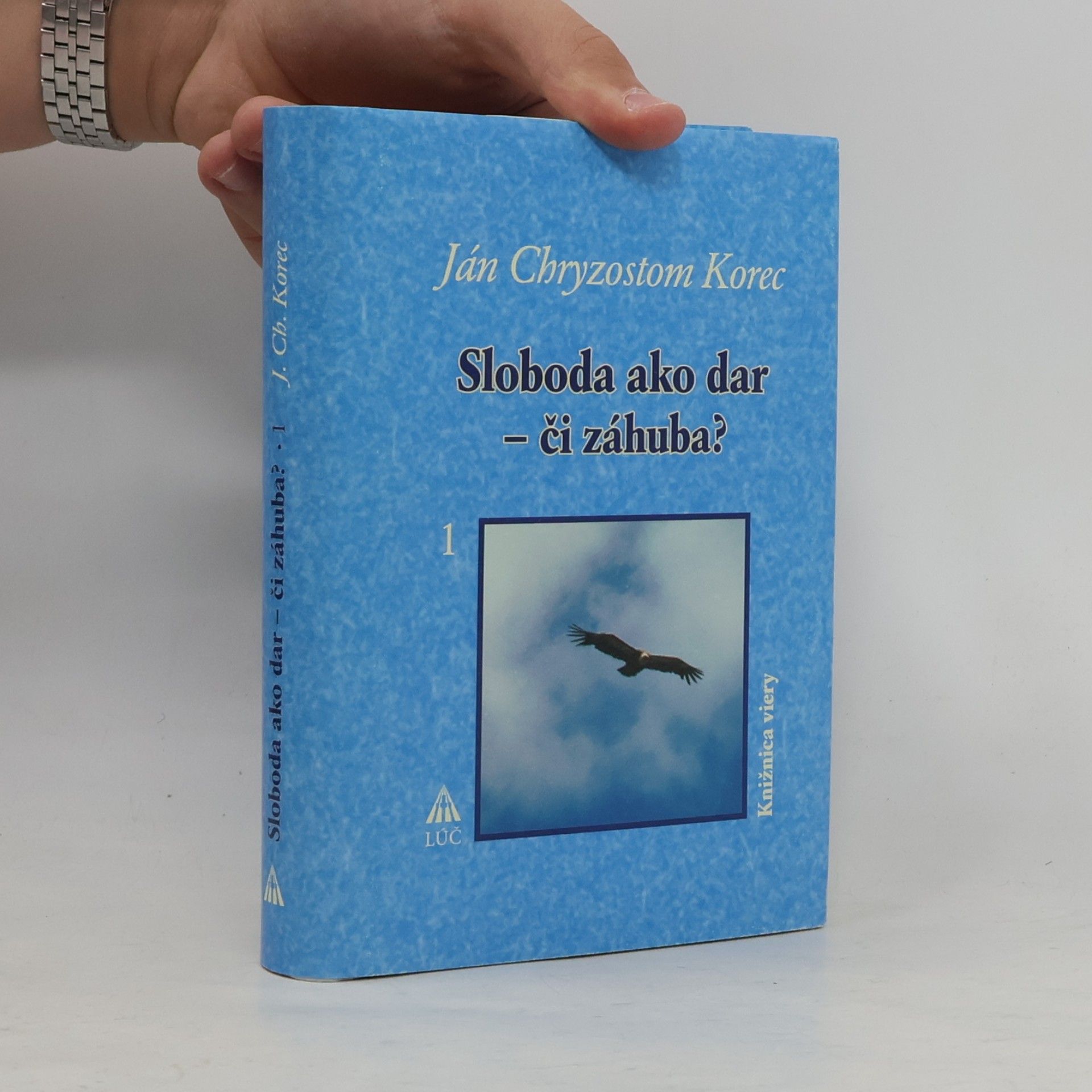 Ján Chryzostom Korec Sloboda ako dar - či záhuba? 1