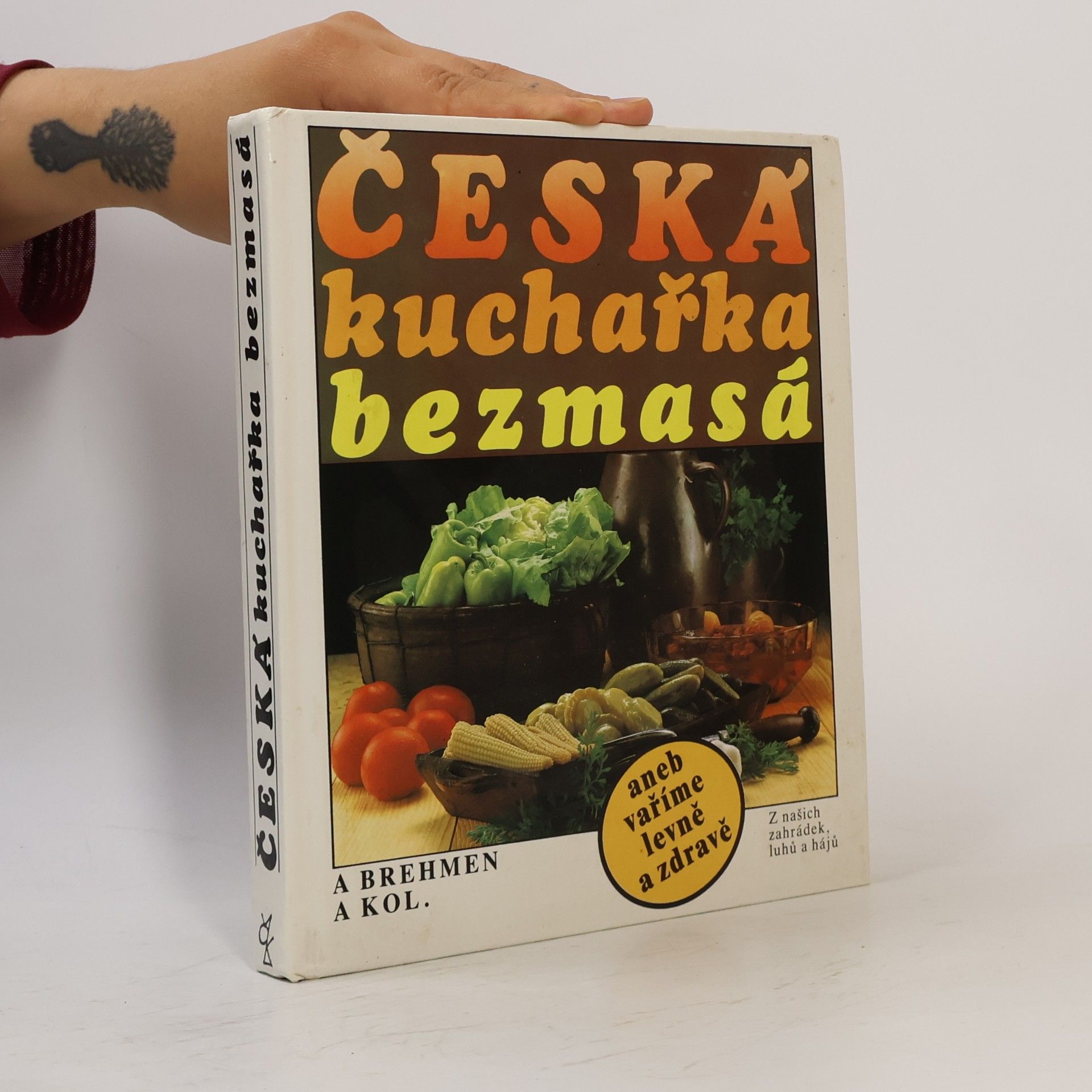 Alexander Brehmen Česká kuchařka bezmasá, aneb, vaříme levně a zdravě