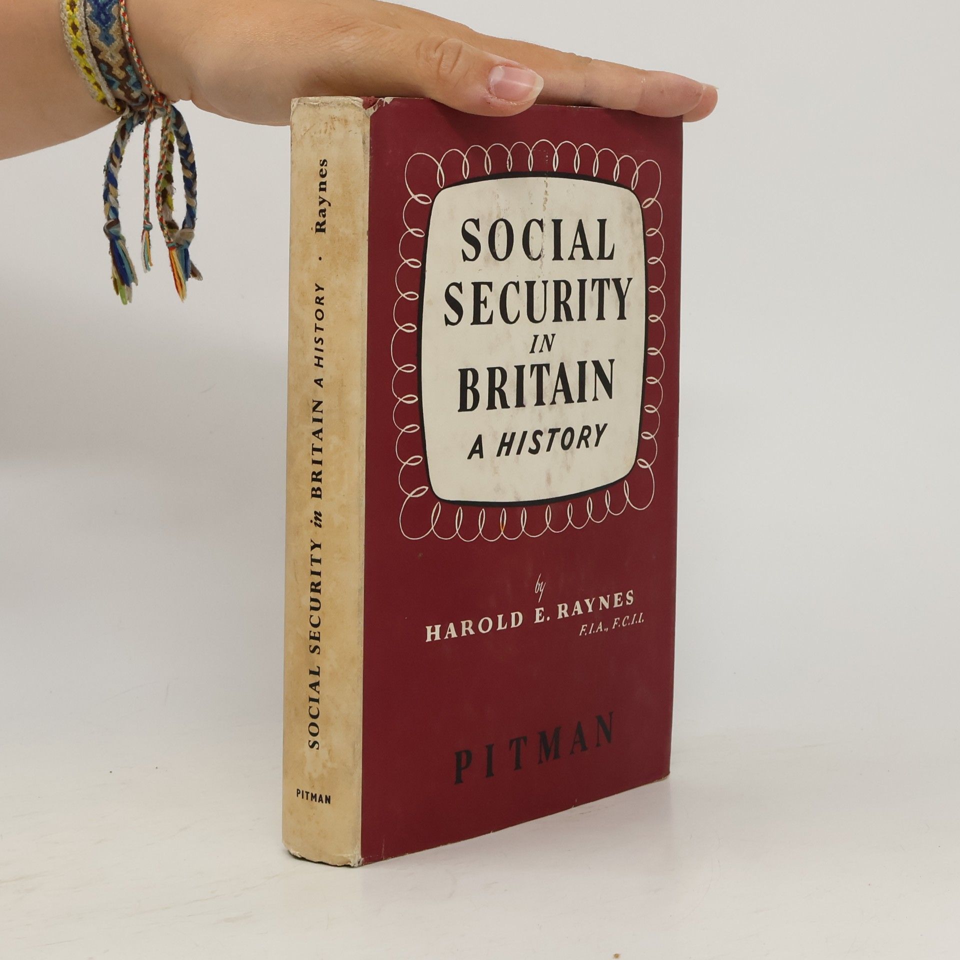 Harold E.Raynes Social Security in Britain a History