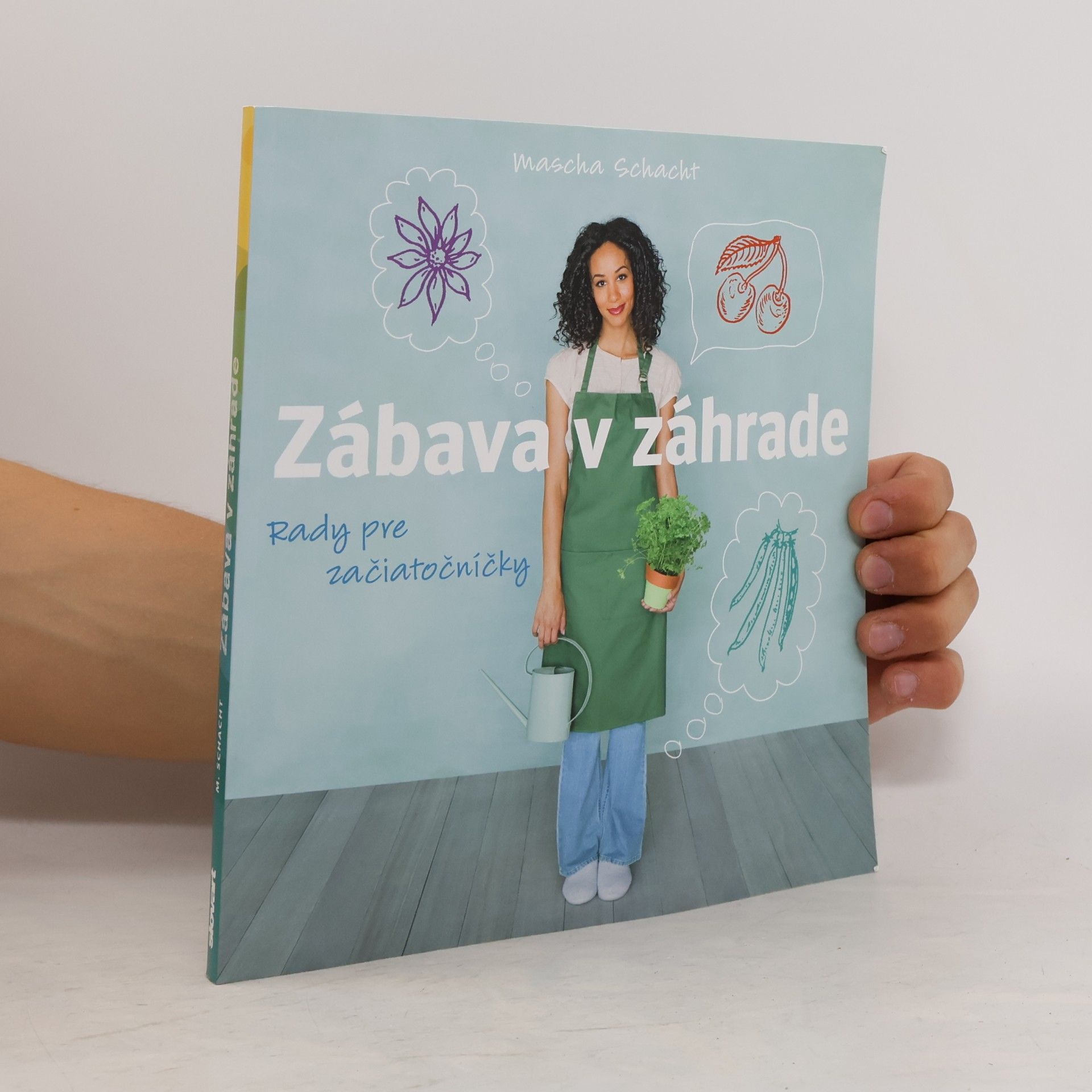 Mascha Schacht Zábava v záhrade. Rady pre začiatočníčky