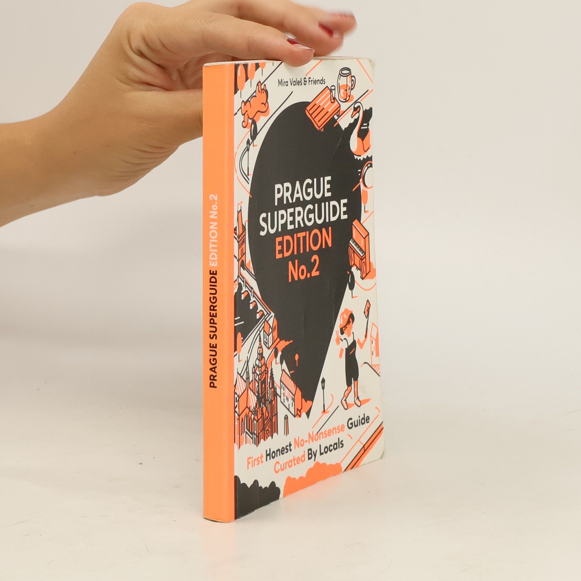 Míra Valeš Prague superguide: First honest no-nonsence guide curated by locals. Edition No. 2