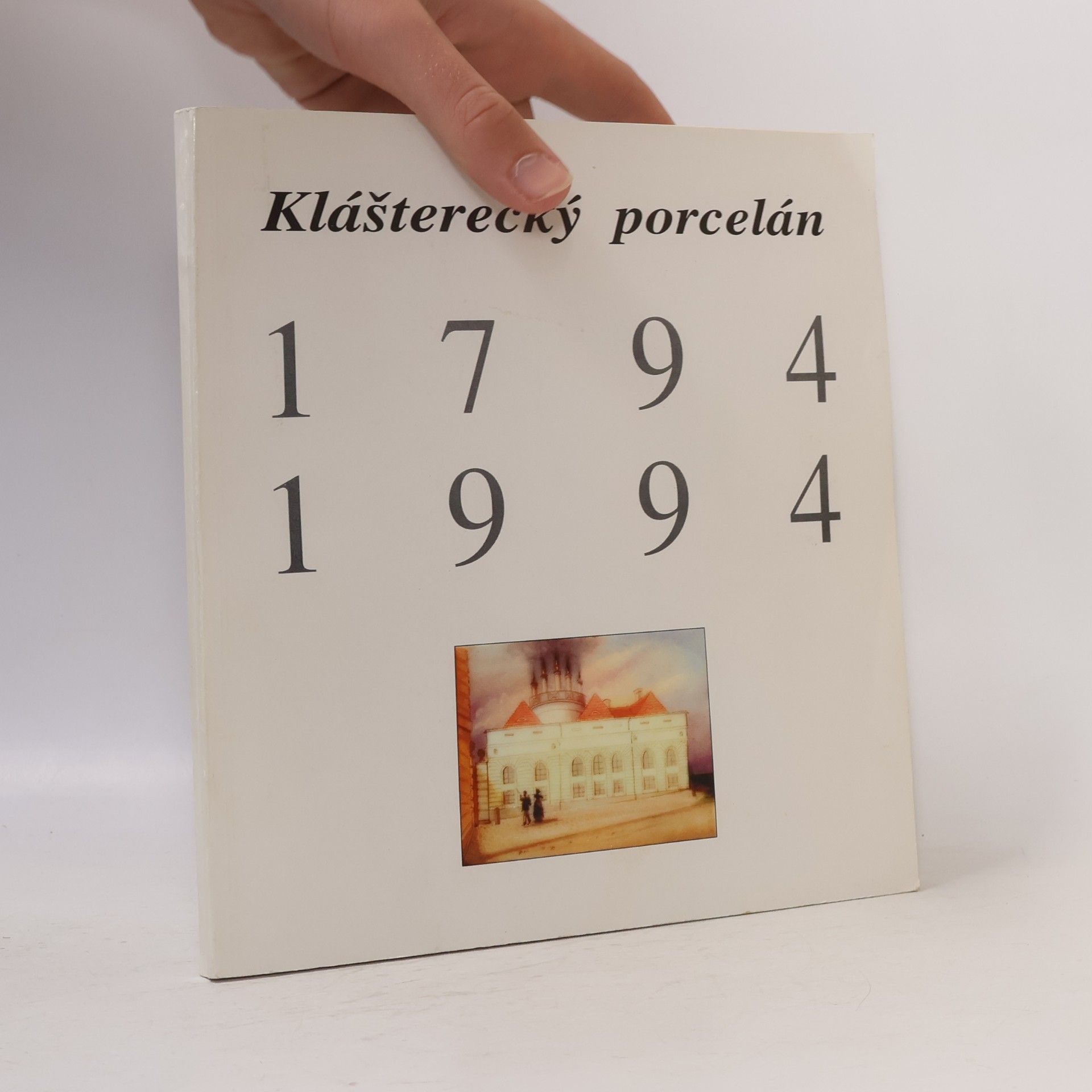 Kolektiv autorů Klášterecký porcelán 1794-1994