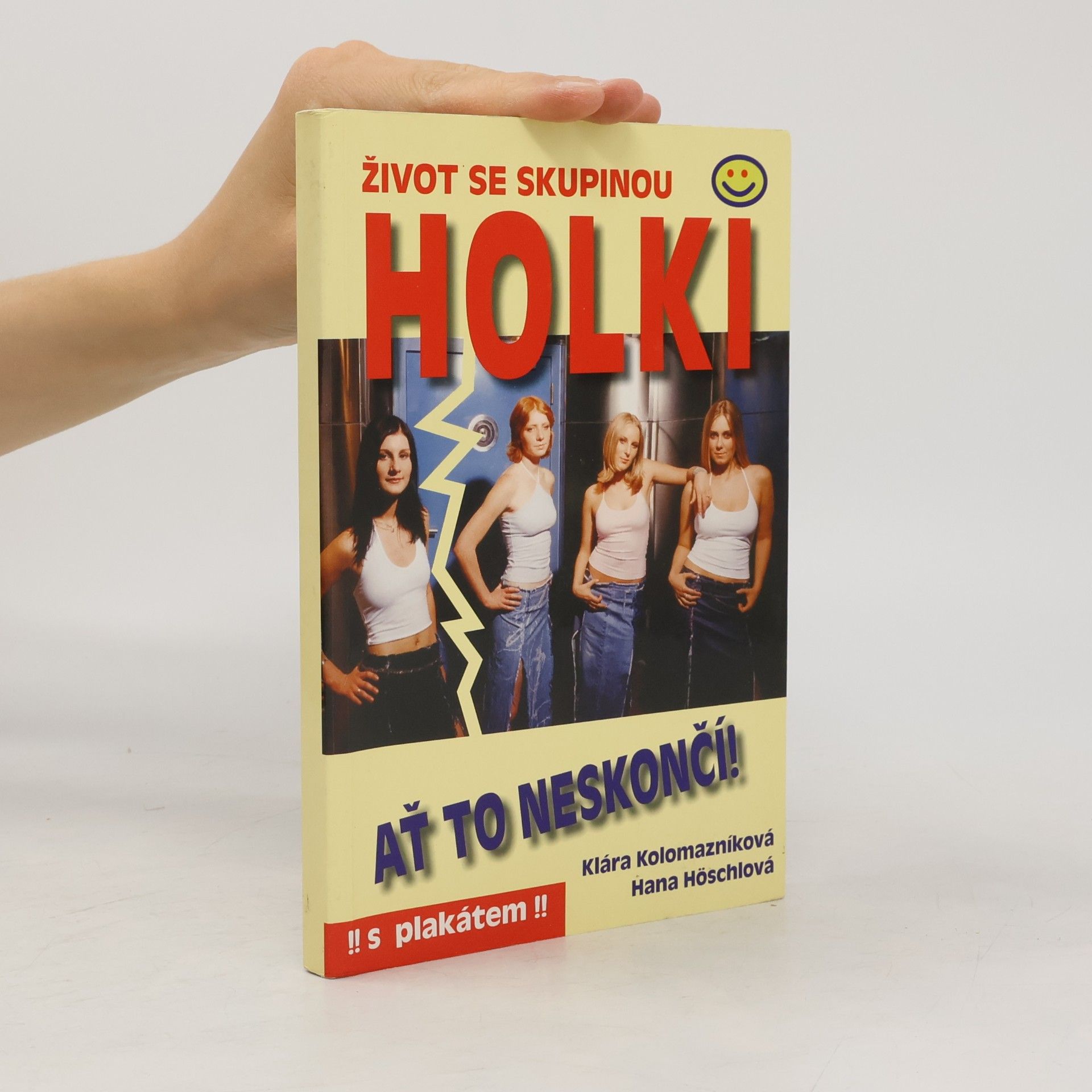 Klára Kolomazníková Život se skupinou Holki. Ať to neskončí!
