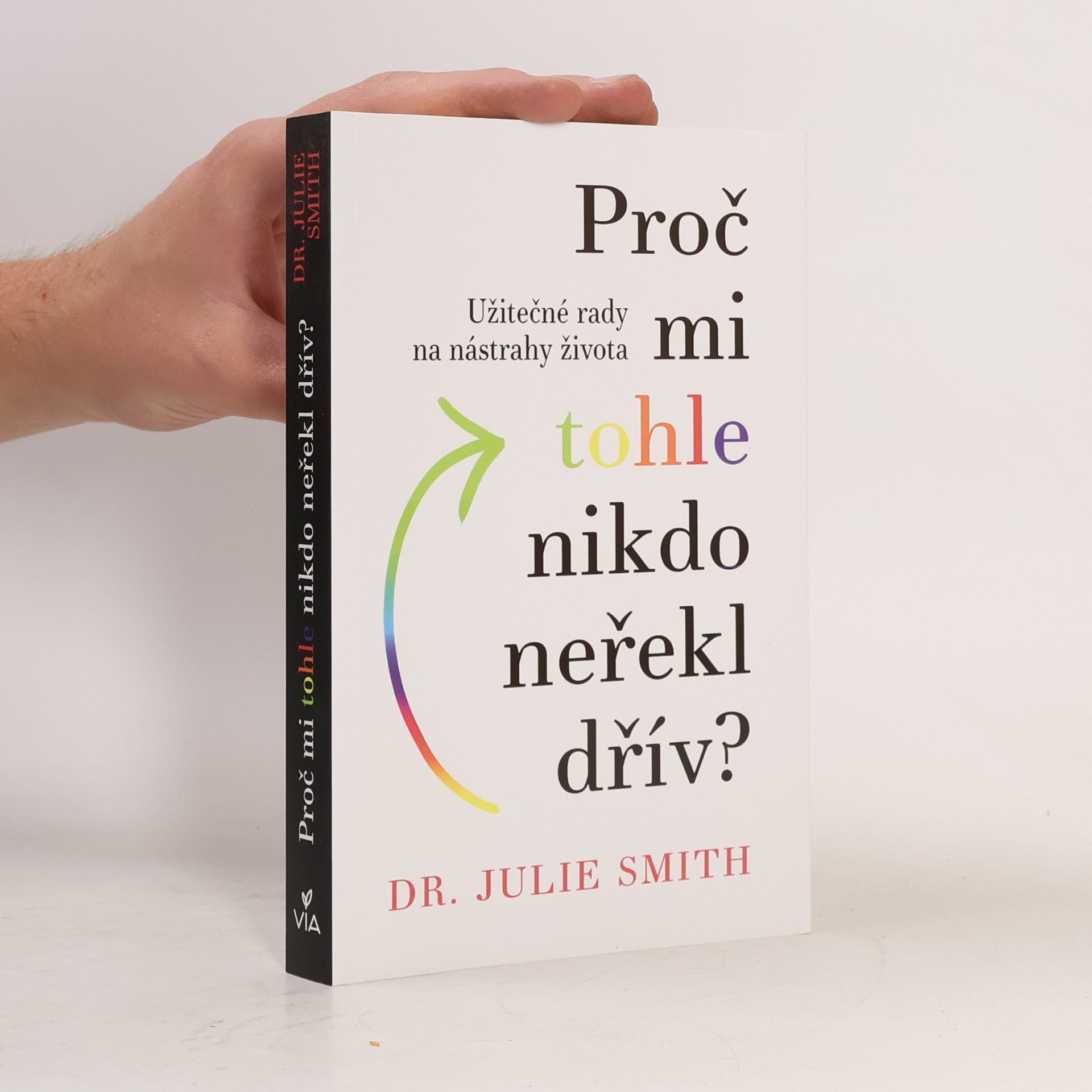 Julie Smith Proč mi tohle nikdo neřekl dřív?