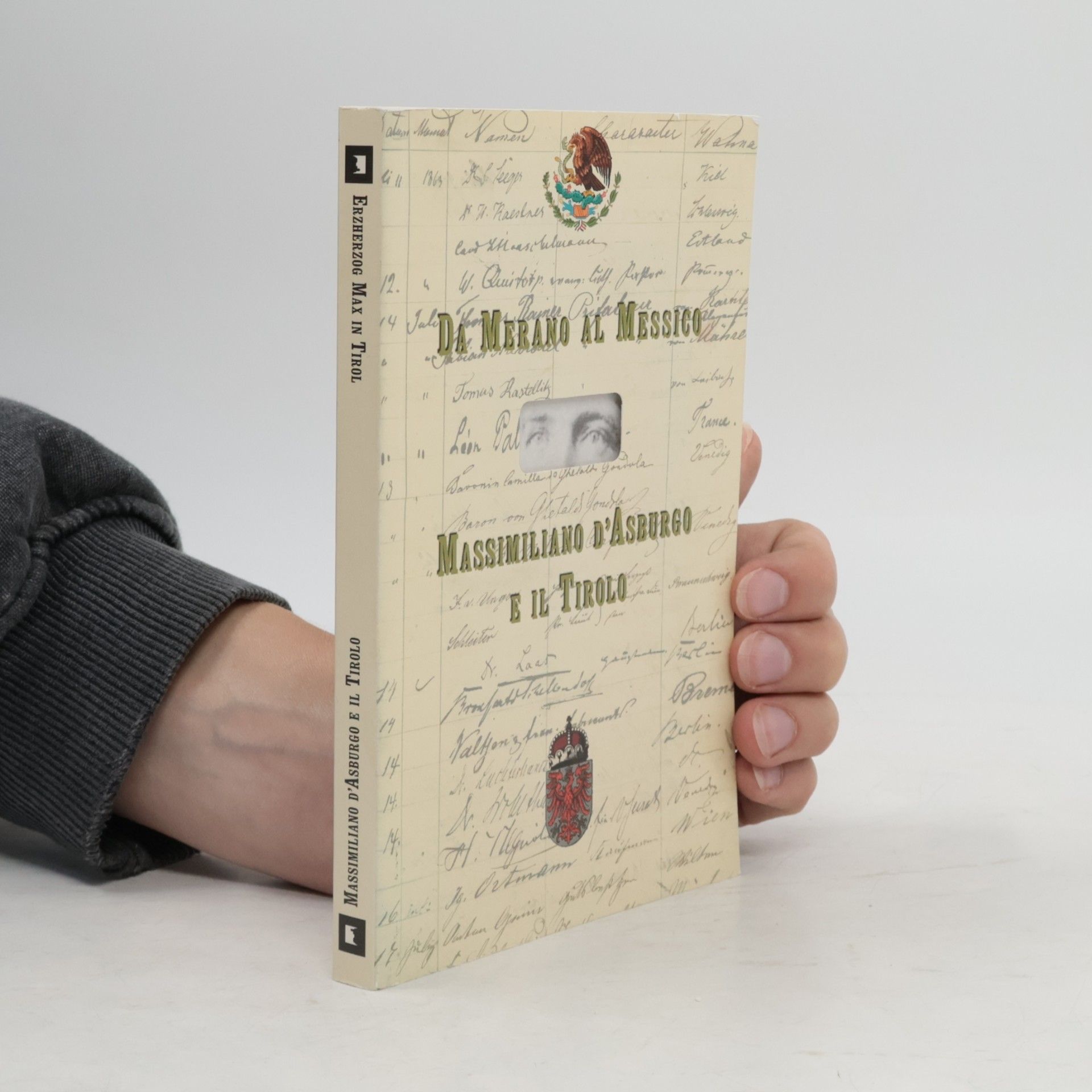 Sven Mieth Da Merano al Messico: Massimiliano d'Asburgo e il Tirolo