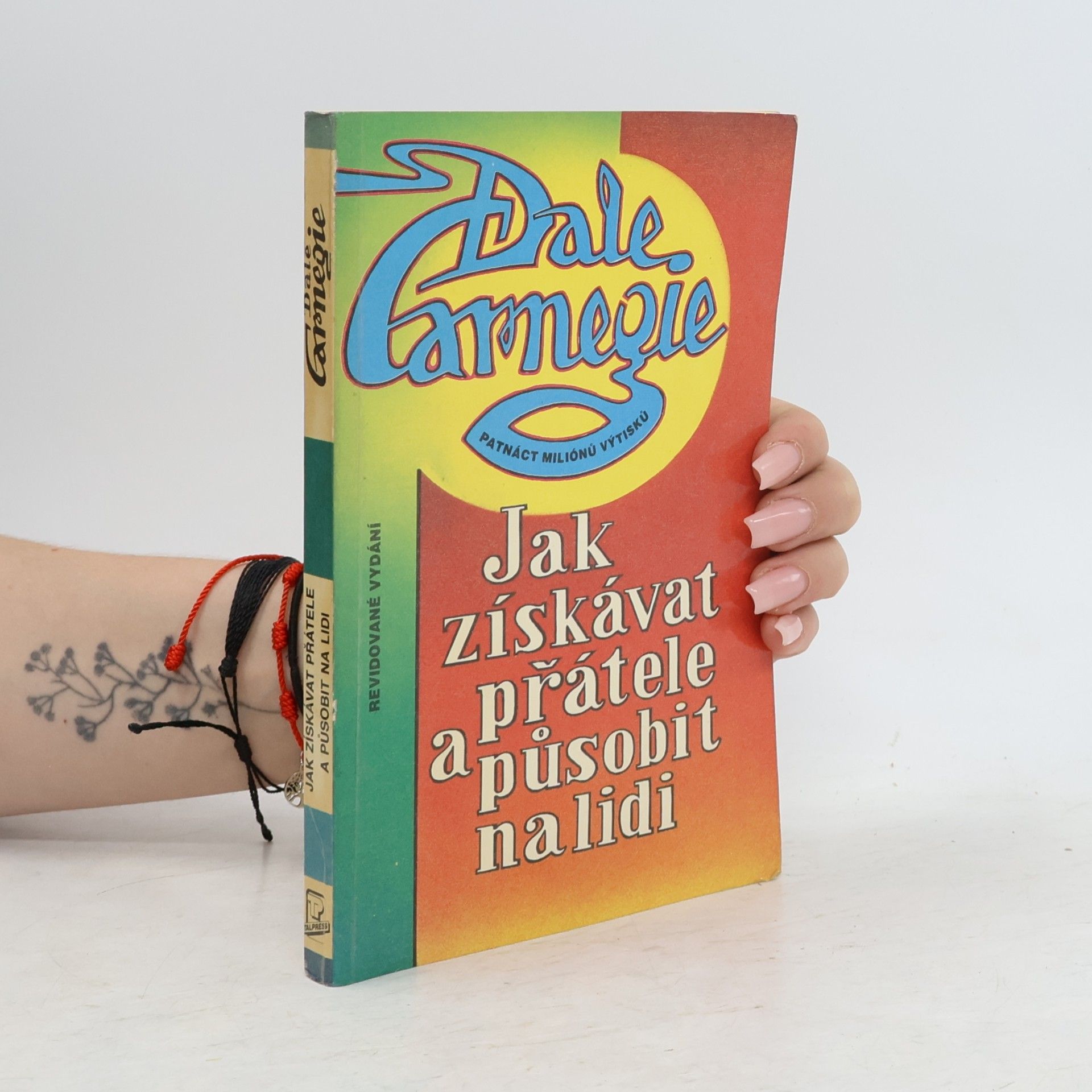 Dale Carnegie Jak získávat přátele a působit na lidi
