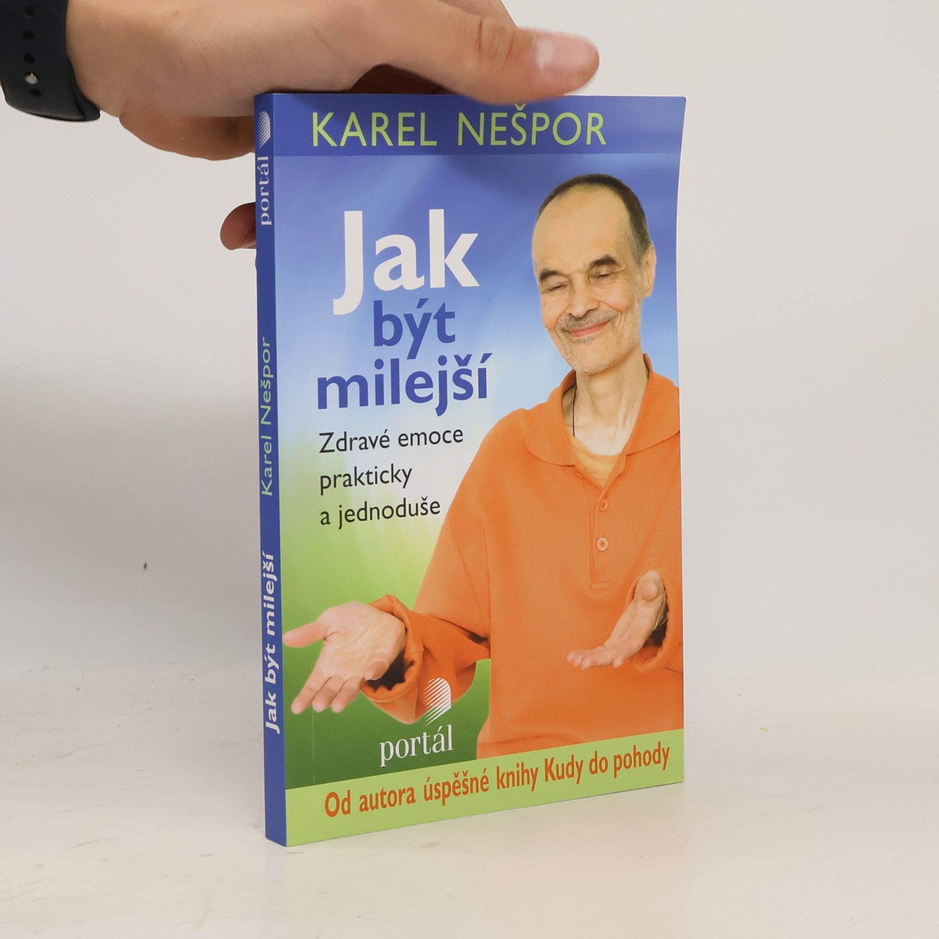 Karel Nešpor Jak být milejší : zdravé emoce prakticky a jednoduše