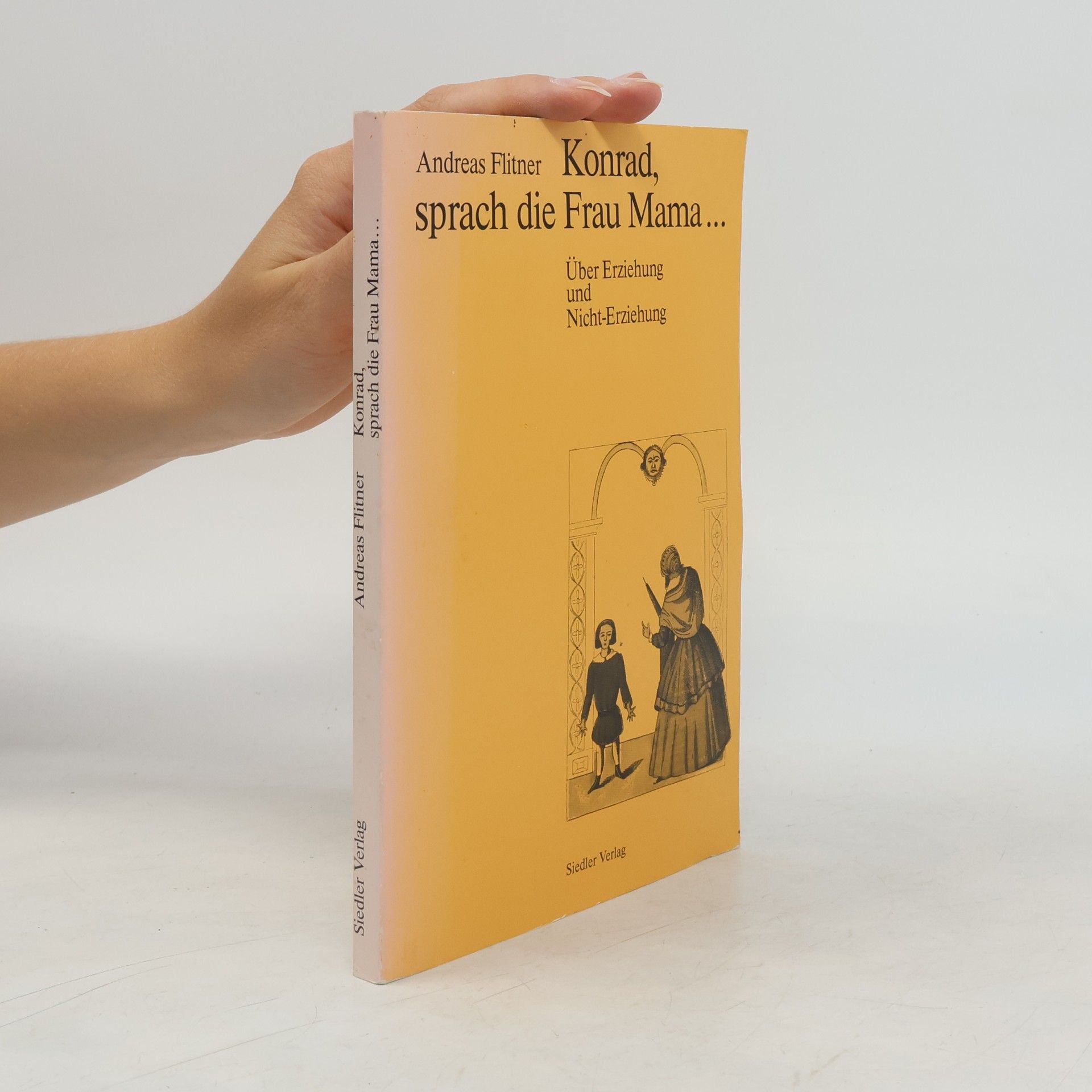 Konrad, sprach die Frau Mama ...