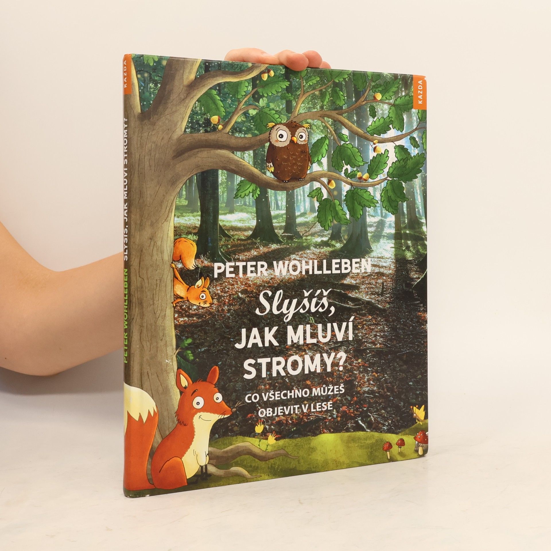 Peter Wohlleben Slyšíš, jak mluví stromy?
