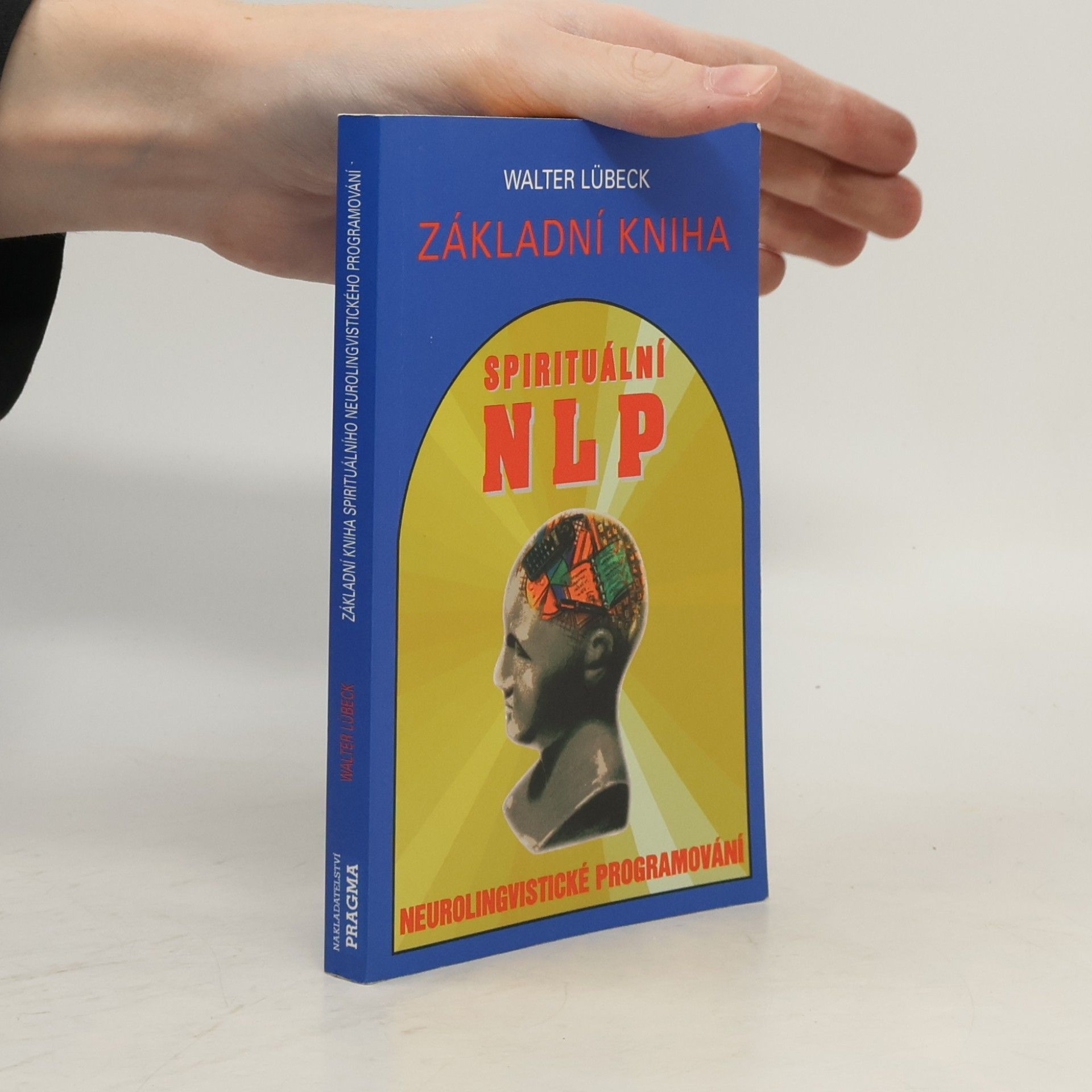 Walter Lübeck Spirituální NLP. Základní kniha. Neurolingvistické programování