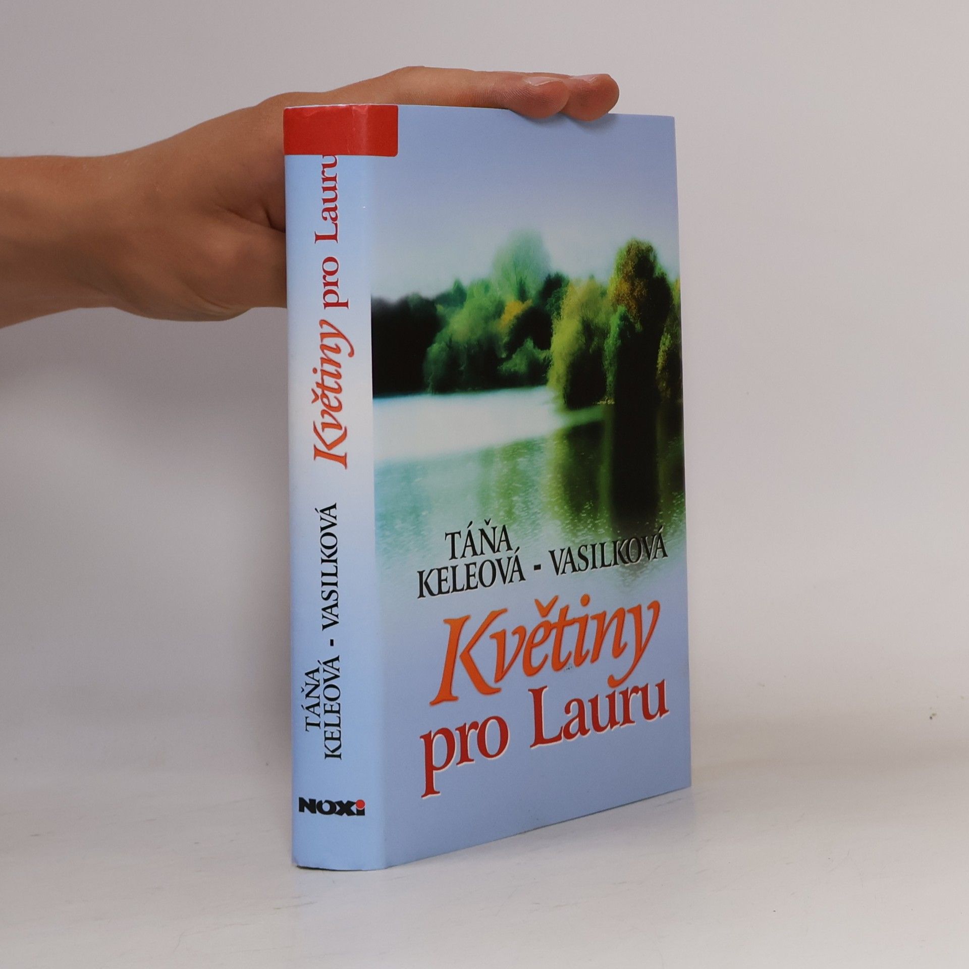 Táňa Keleová-Vasilková Květiny pro Lauru