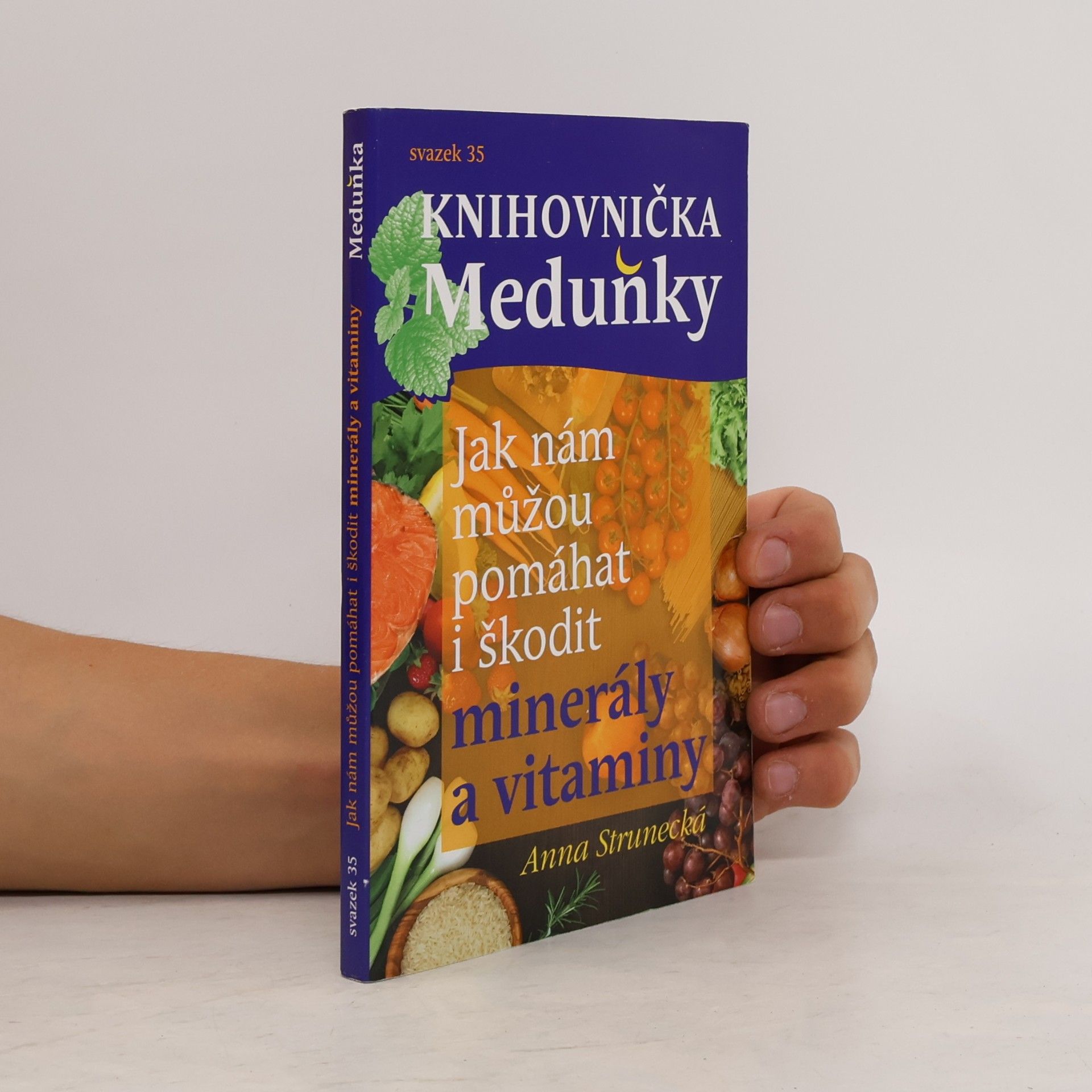 Anna Strunecká Jak nám můžou pomáhat i škodit minerály a vitaminy