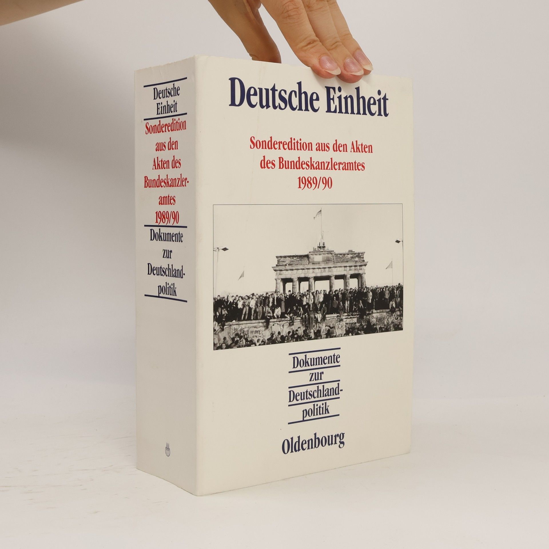 Hanns Jürgen Küsters Deutsche Einheit. Sonderedition aus den Akten des Bundeskanzleramtes 1989-90