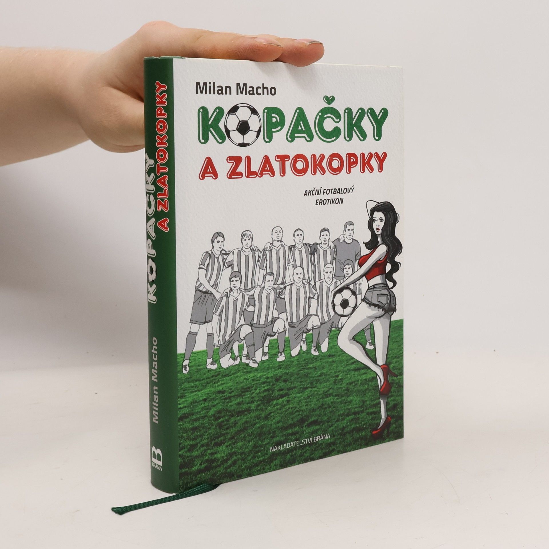Milan Macho Kopačky a zlatokopky - Akční fotbalový erotikon