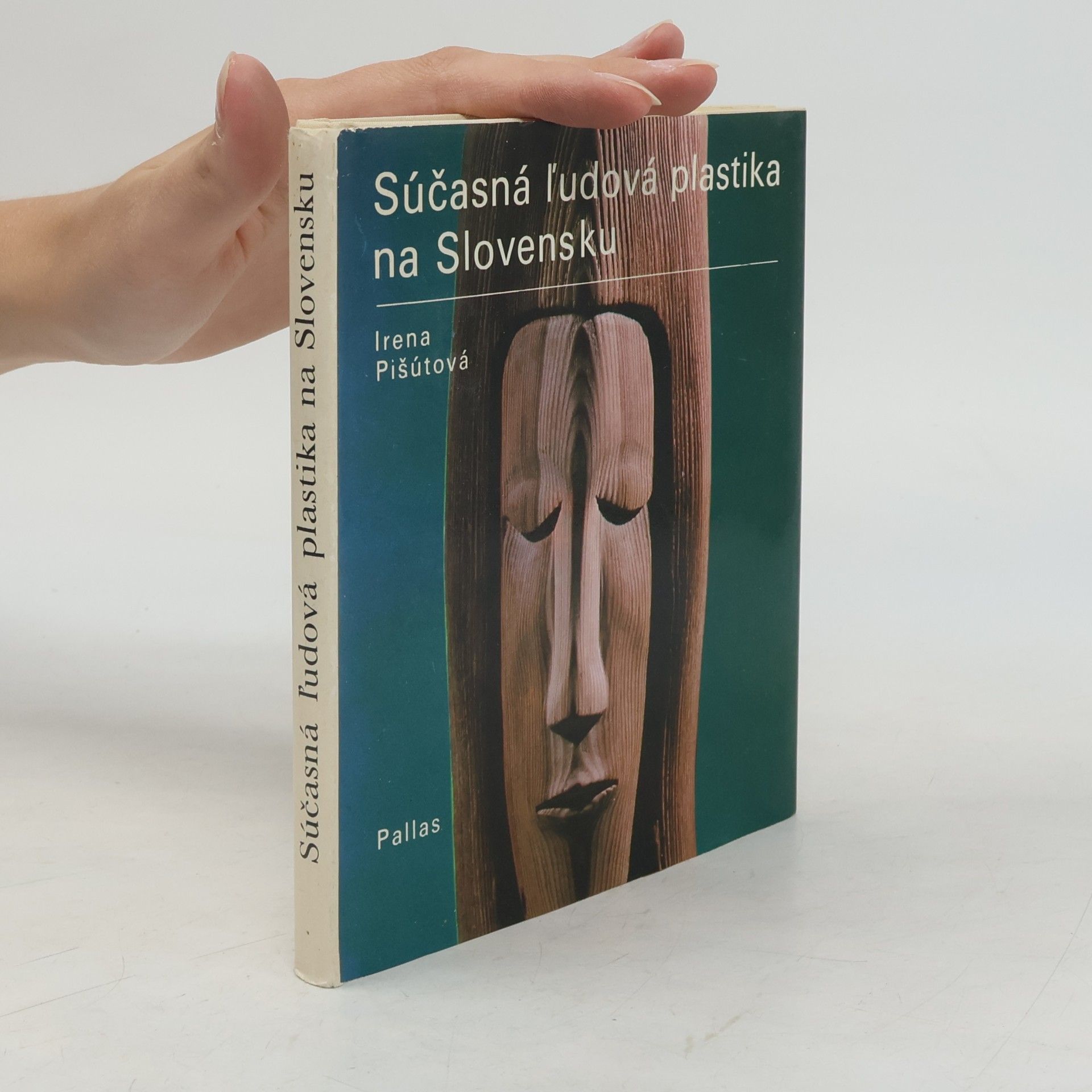 Irena Pišútová Súčasná ľudová plastika na Slovensku