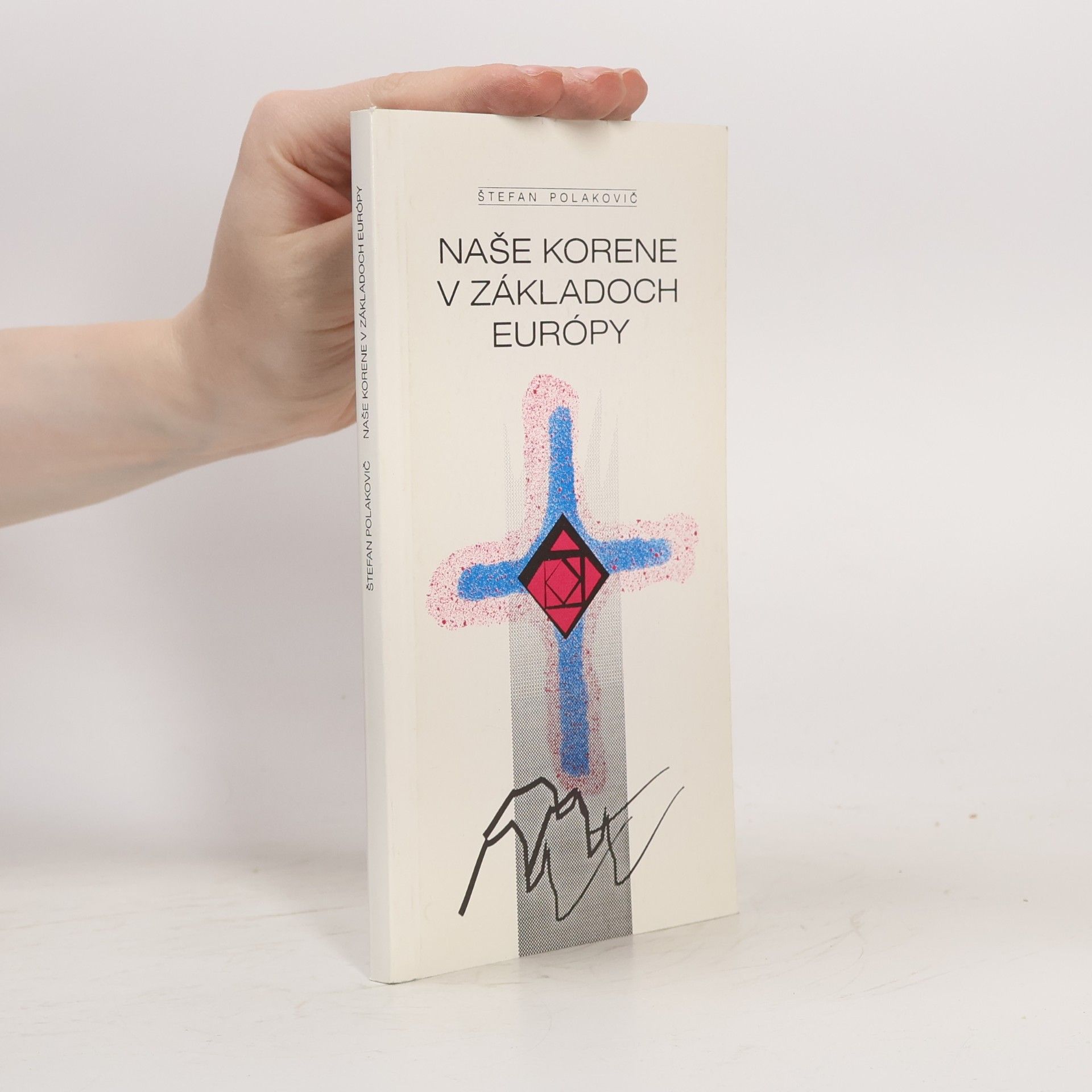 Štefan Polakovič Naše korene v základoch Európy